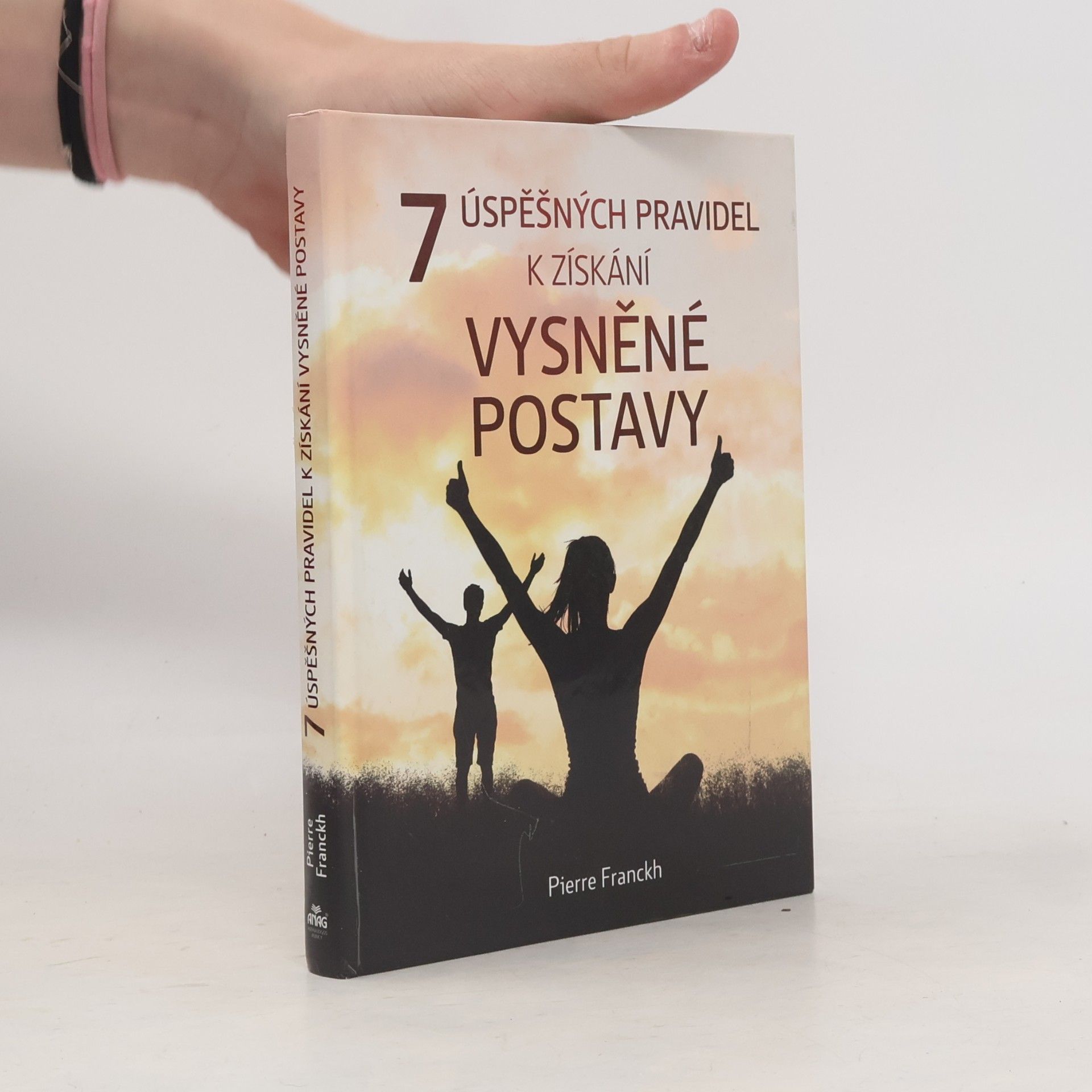 Pierre Franckh 7 úspěšných pravidel k získání vysněné postavy
