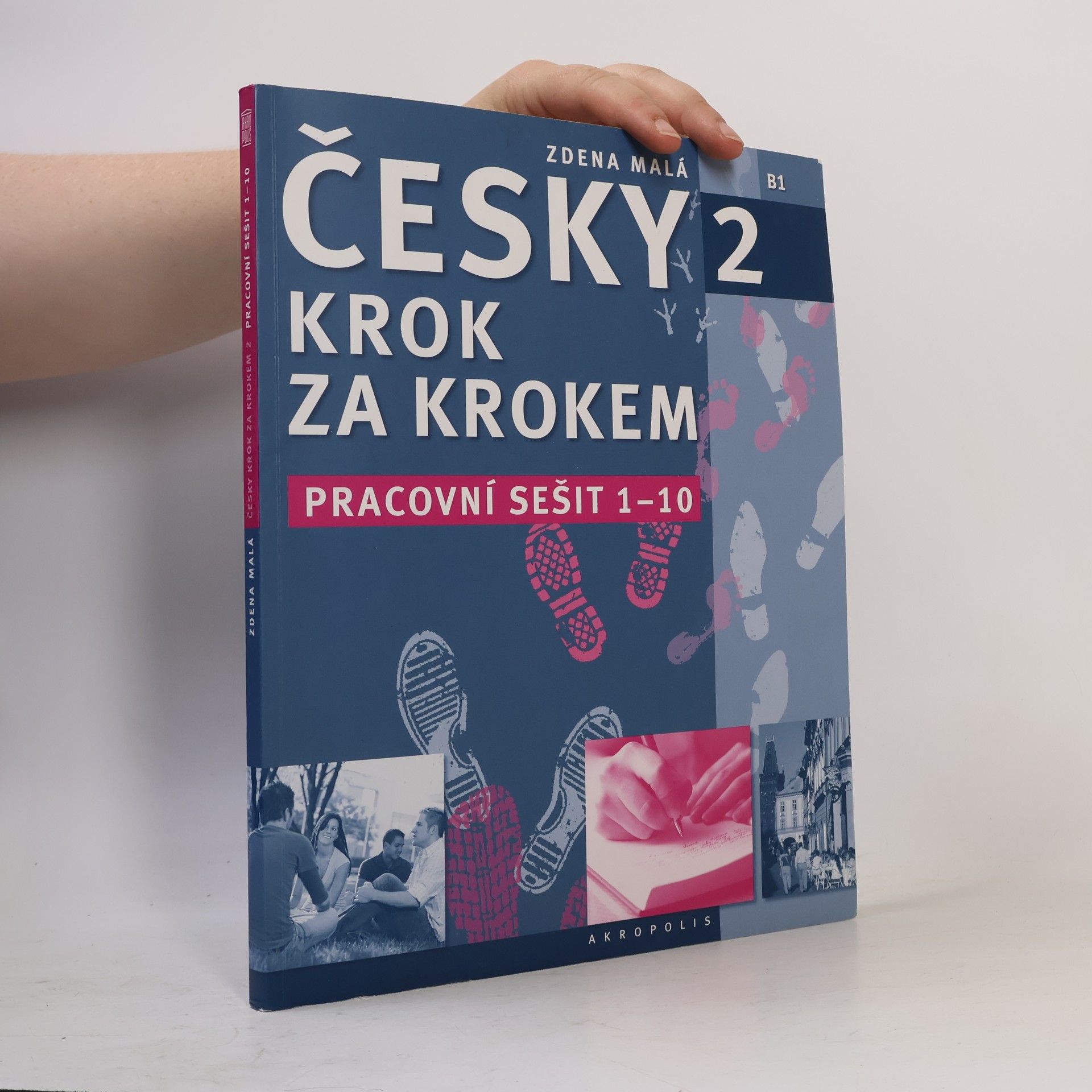 Zdena Malá Česky krok za krokem 2. B1. Pracovní sešit 1-10