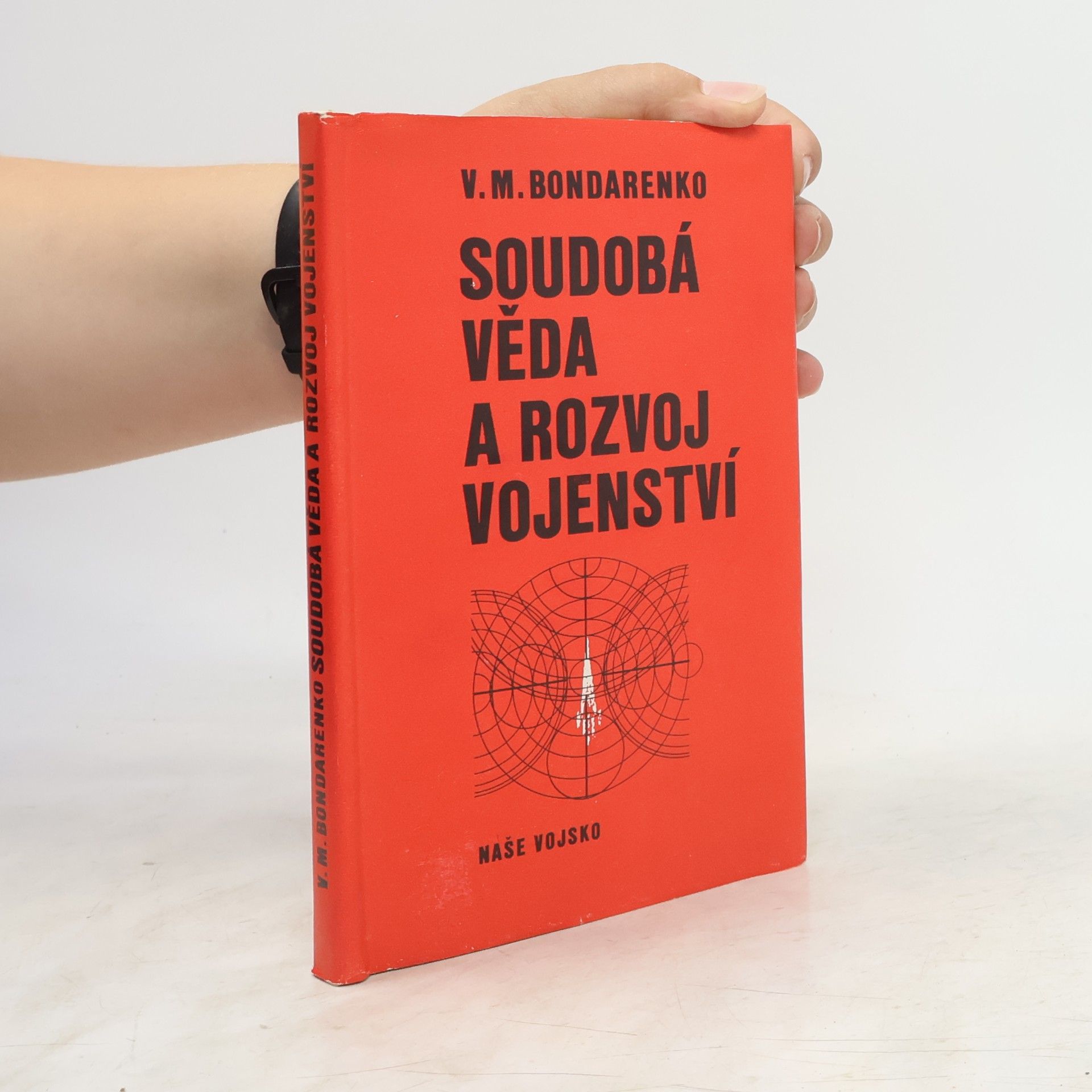 Vladimir Matvejevič Bondarenko Soudobá věda a rozvoj vojenství : vojenskosociologické aspekty