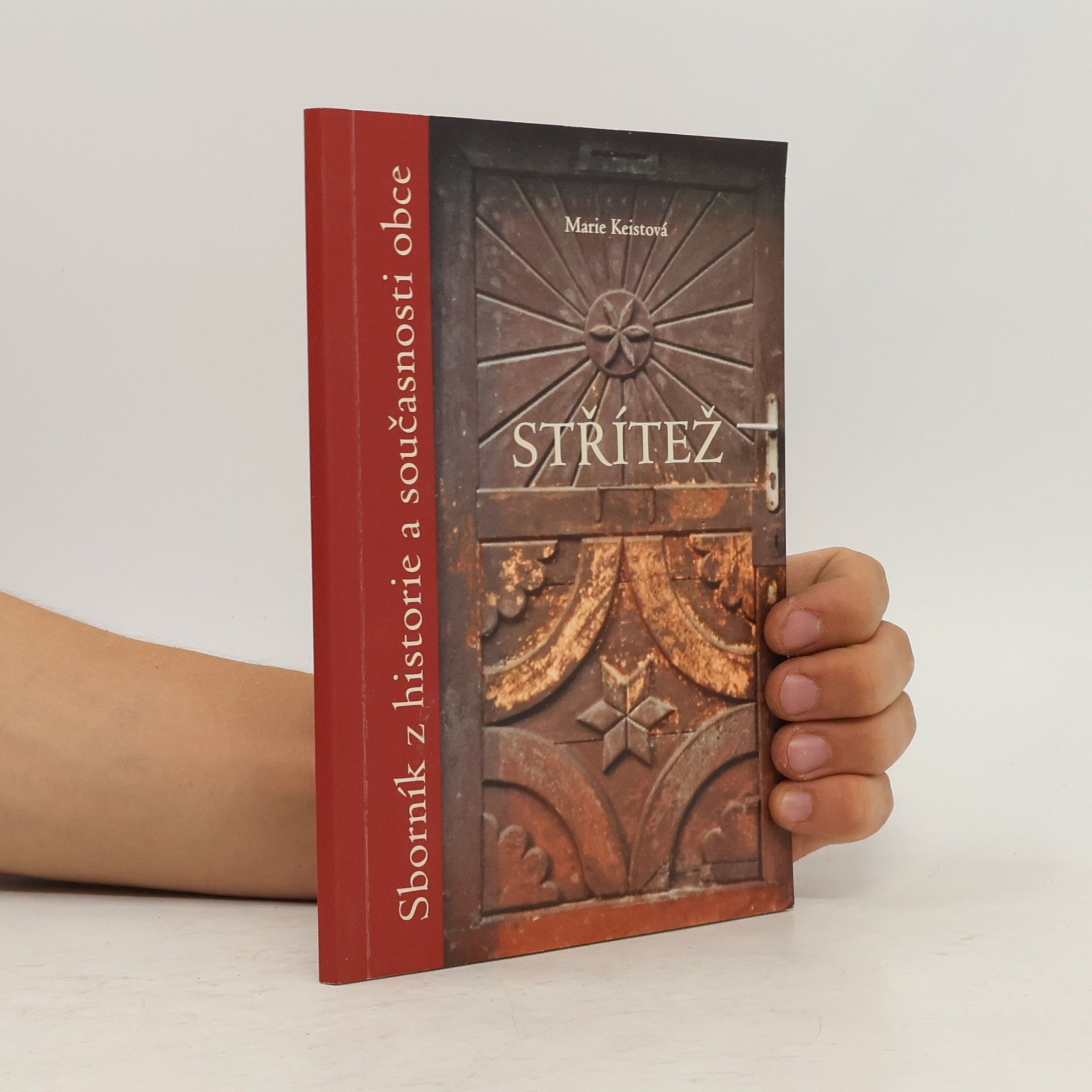 Marie Keistová Sborník z historie a současnosti obce: Střítež