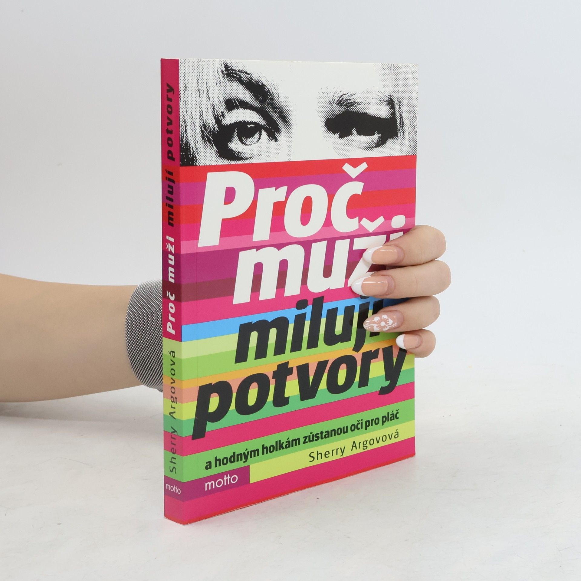 Sherry Argov Proč muži milují potvory a hodným holkám zůstanou oči pro pláč