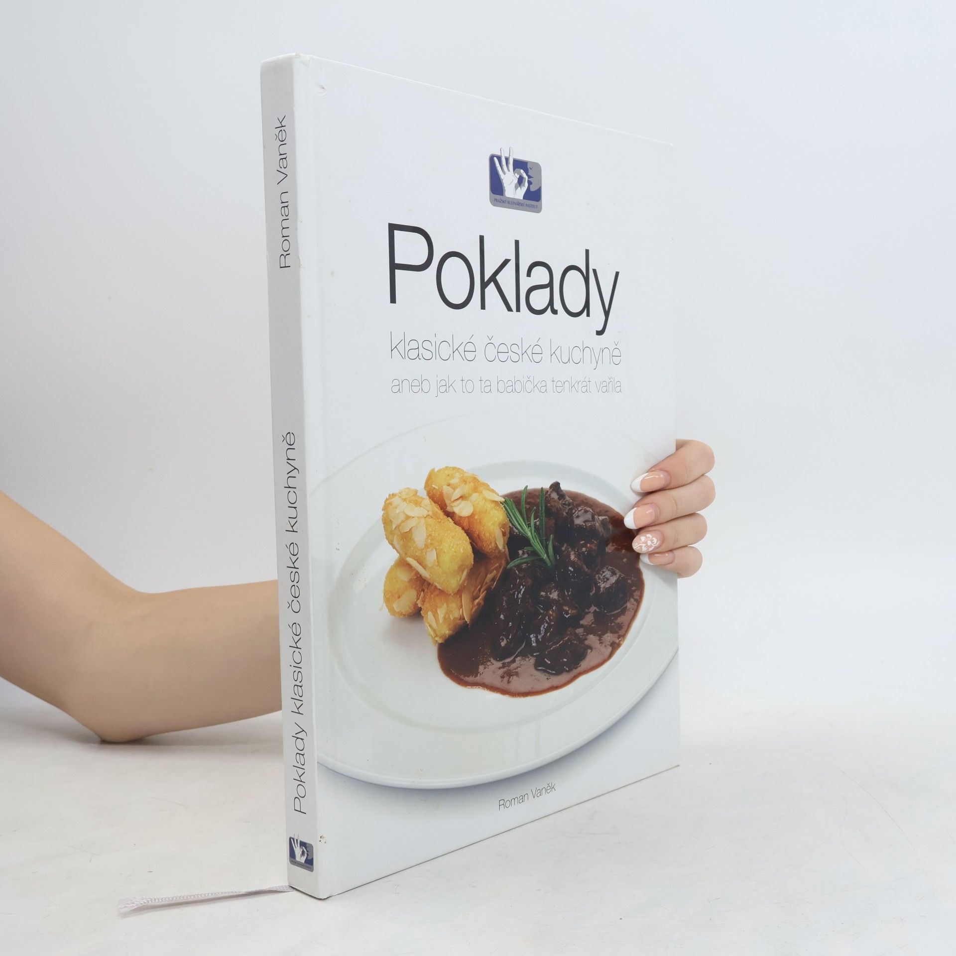 Roman Vaněk Poklady klasické české kuchyně, aneb, Jak to ta babička tenkrát vařila