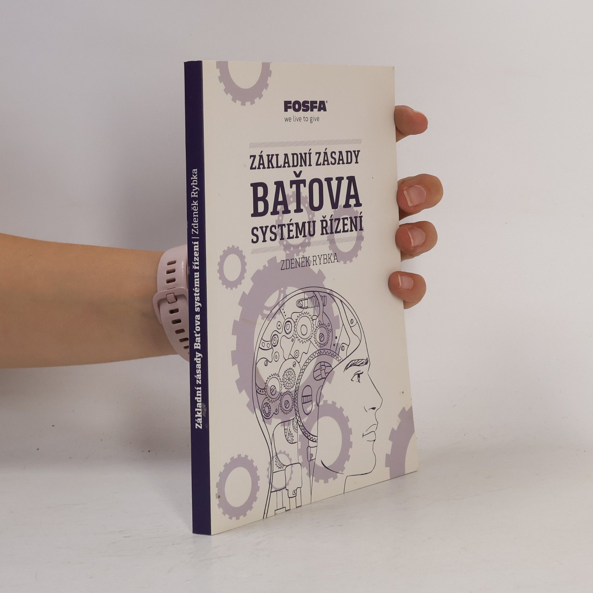 Zdeněk Rybka Základní zásady Baťova systému řízení