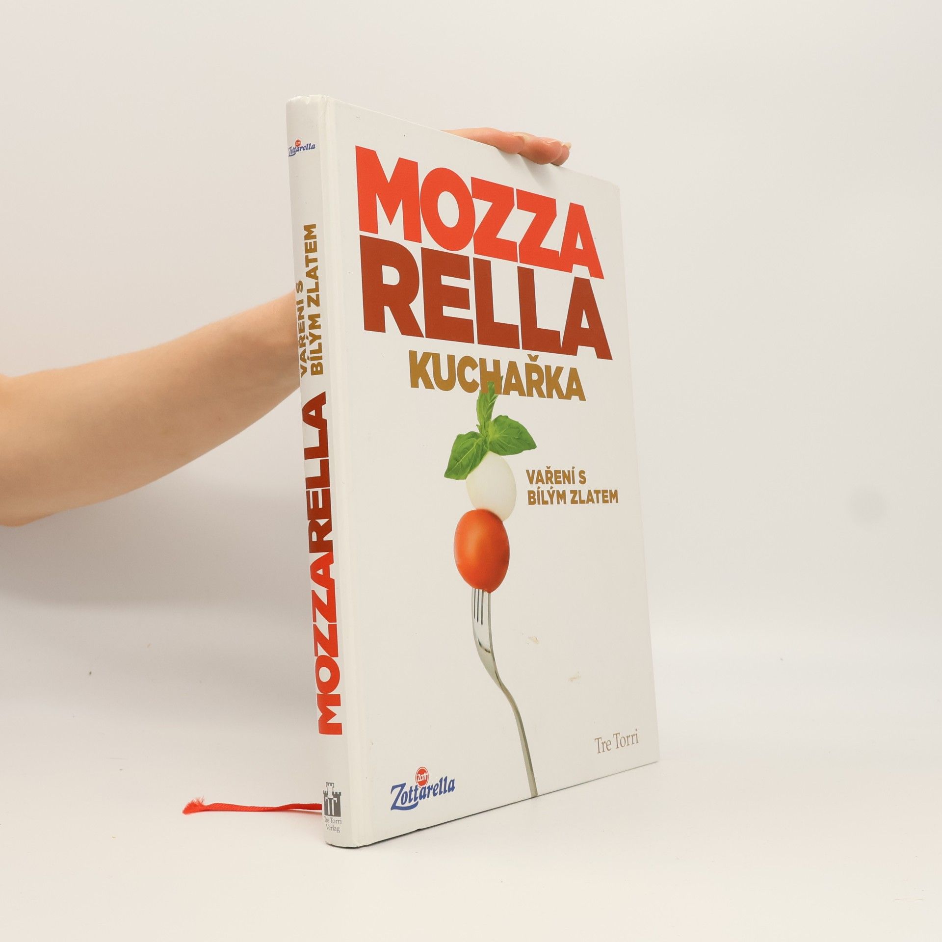 Kolektiv autorů Mozzarella. Kuchařka. Vaření s bílým zlatem