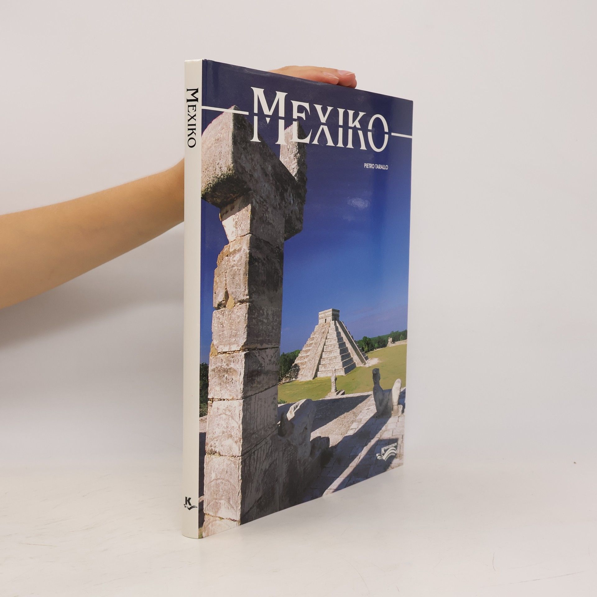 Pietro Tarallo Mexiko : po stopách historie