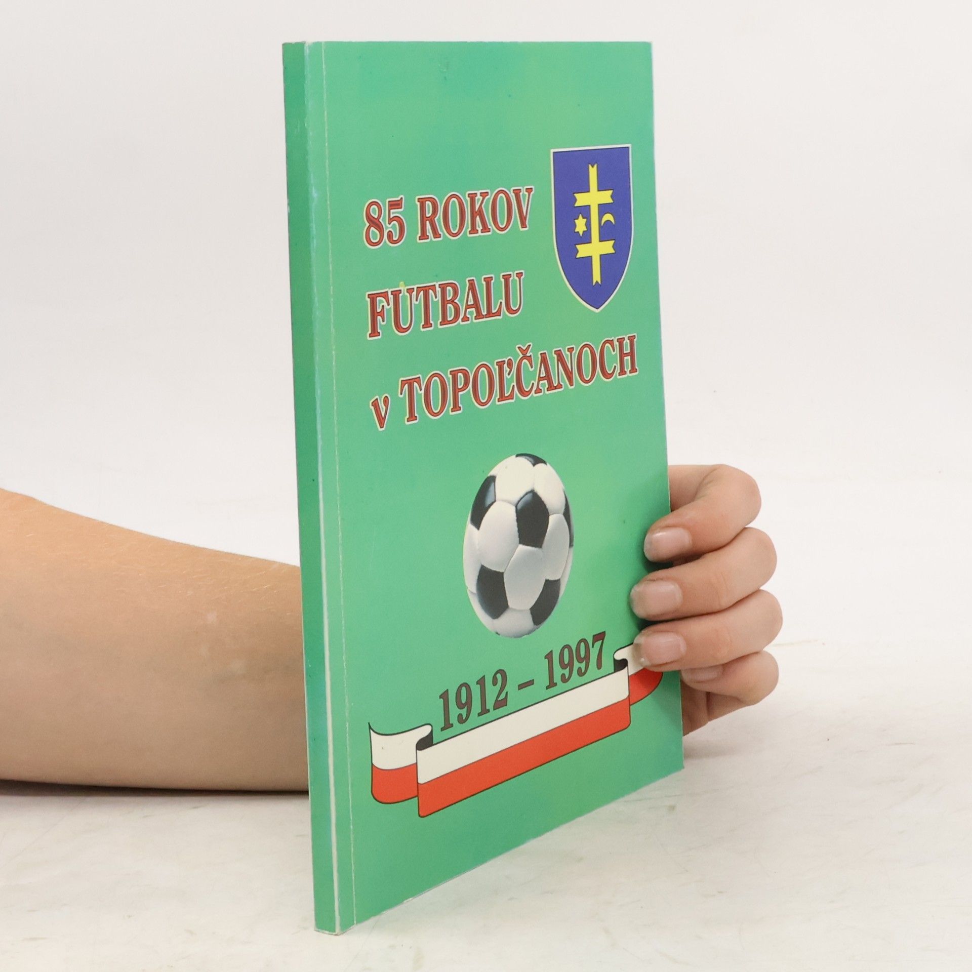 Kolektiv autorů 85 rokov futbalu v Topoľčanoch 1912 – 1997