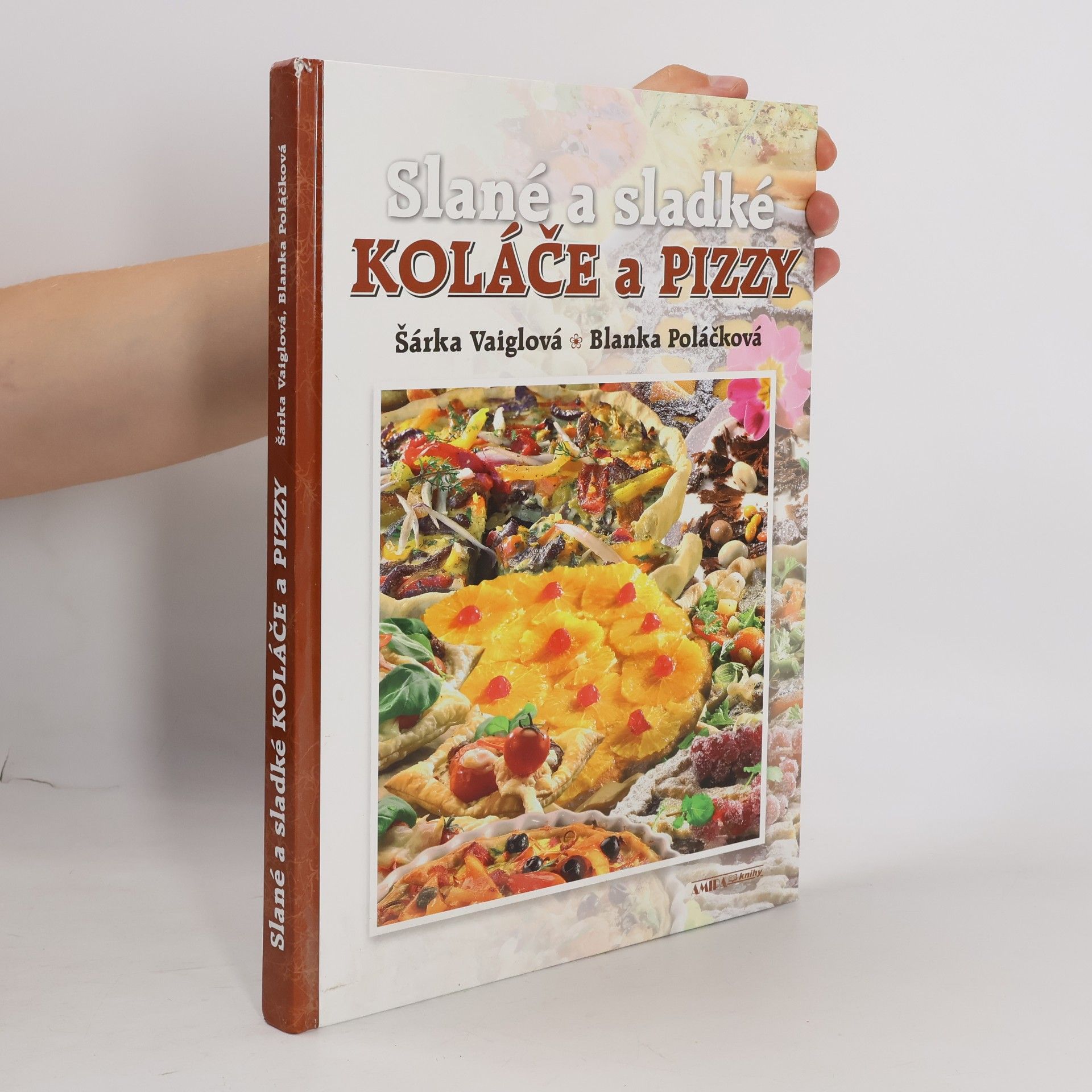 Šárka Vaiglová Slané a sladké koláče a pizzy