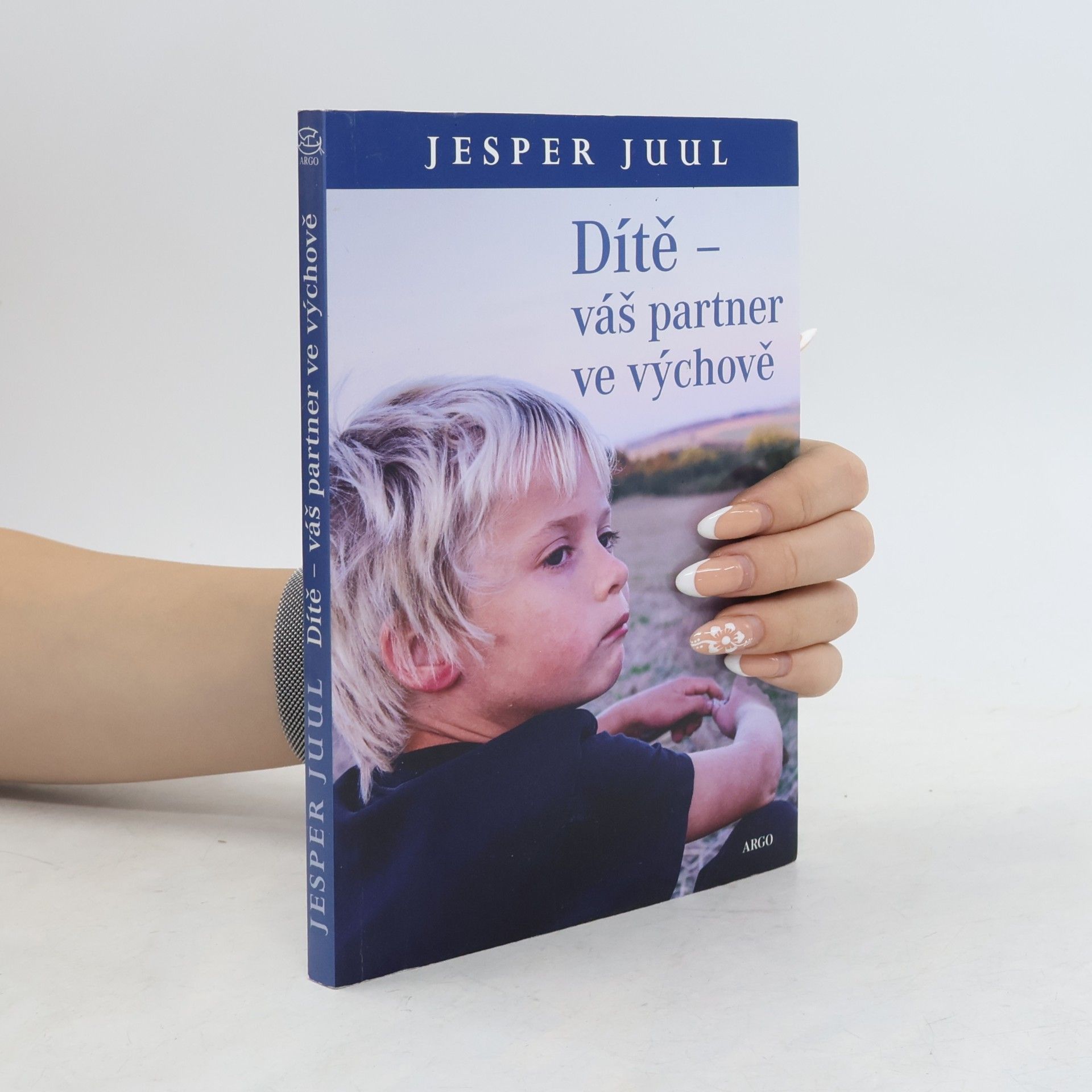 Jesper Juul Dítě - váš partner ve výchově