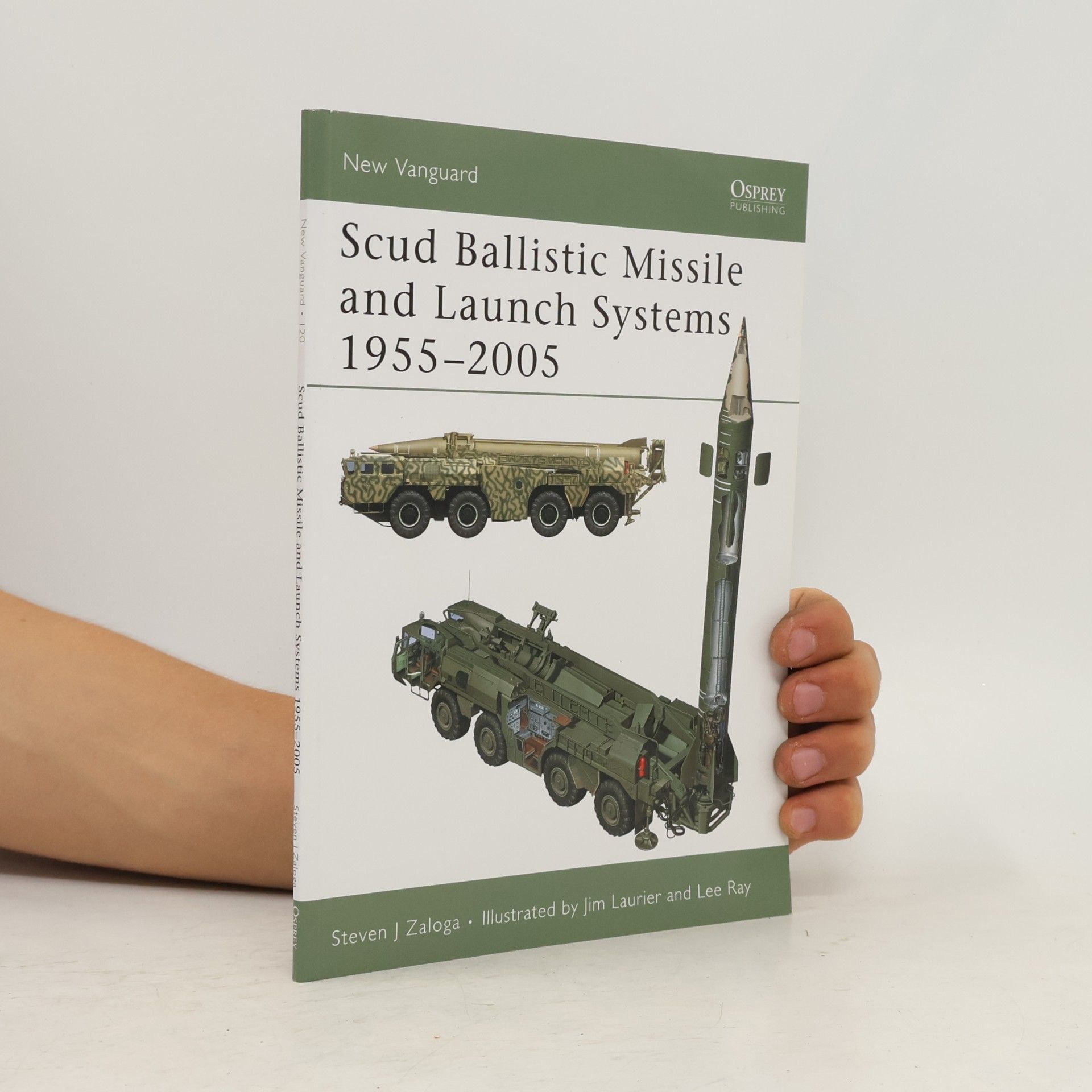 Lee Ray New Vanguard - 120: Scud Ballistic Missile and Launch Systems 1955-2005