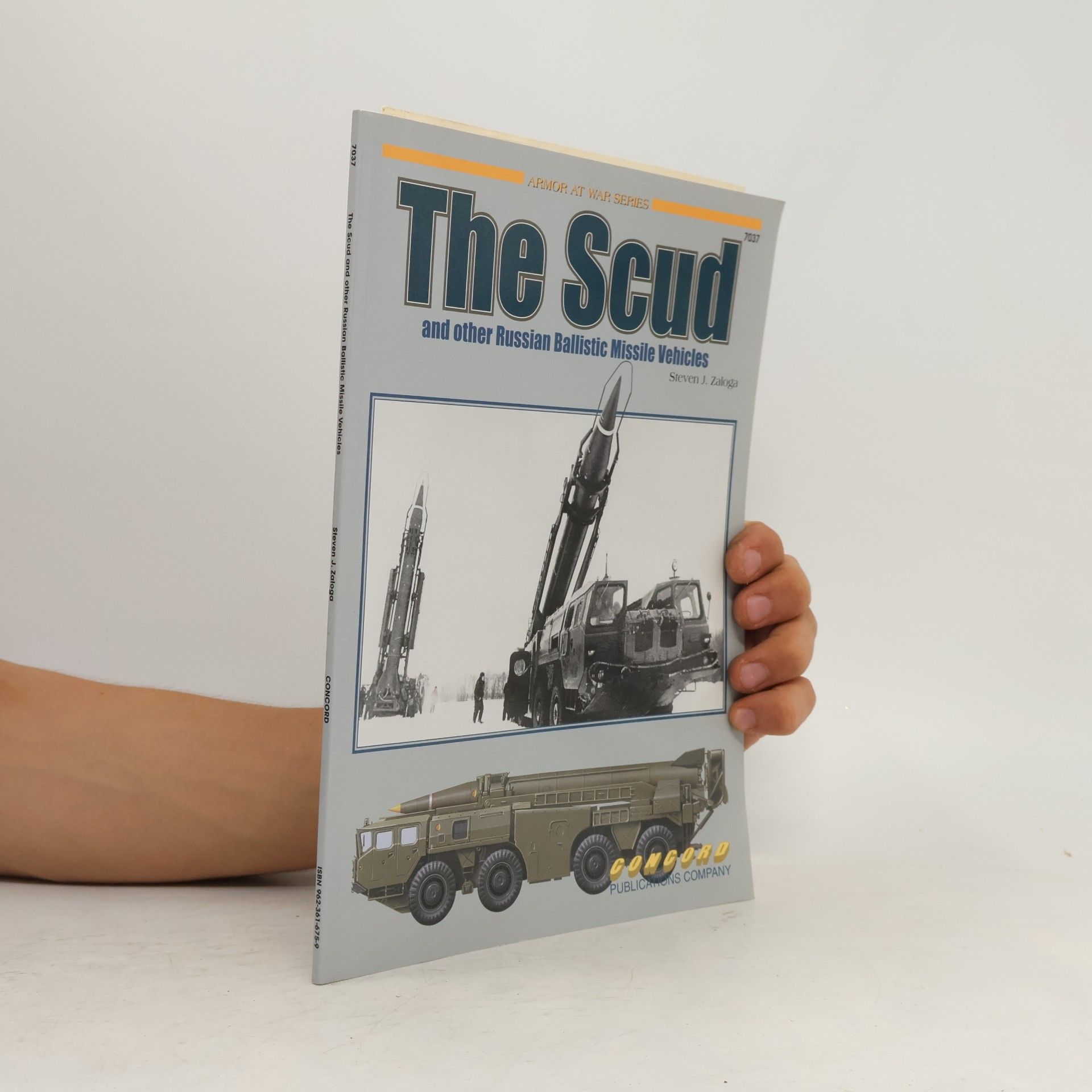 Steve J. Zaloga Armor at War Series - 7037: The Scud and Other Russian Ballistic Missile Vehicles
