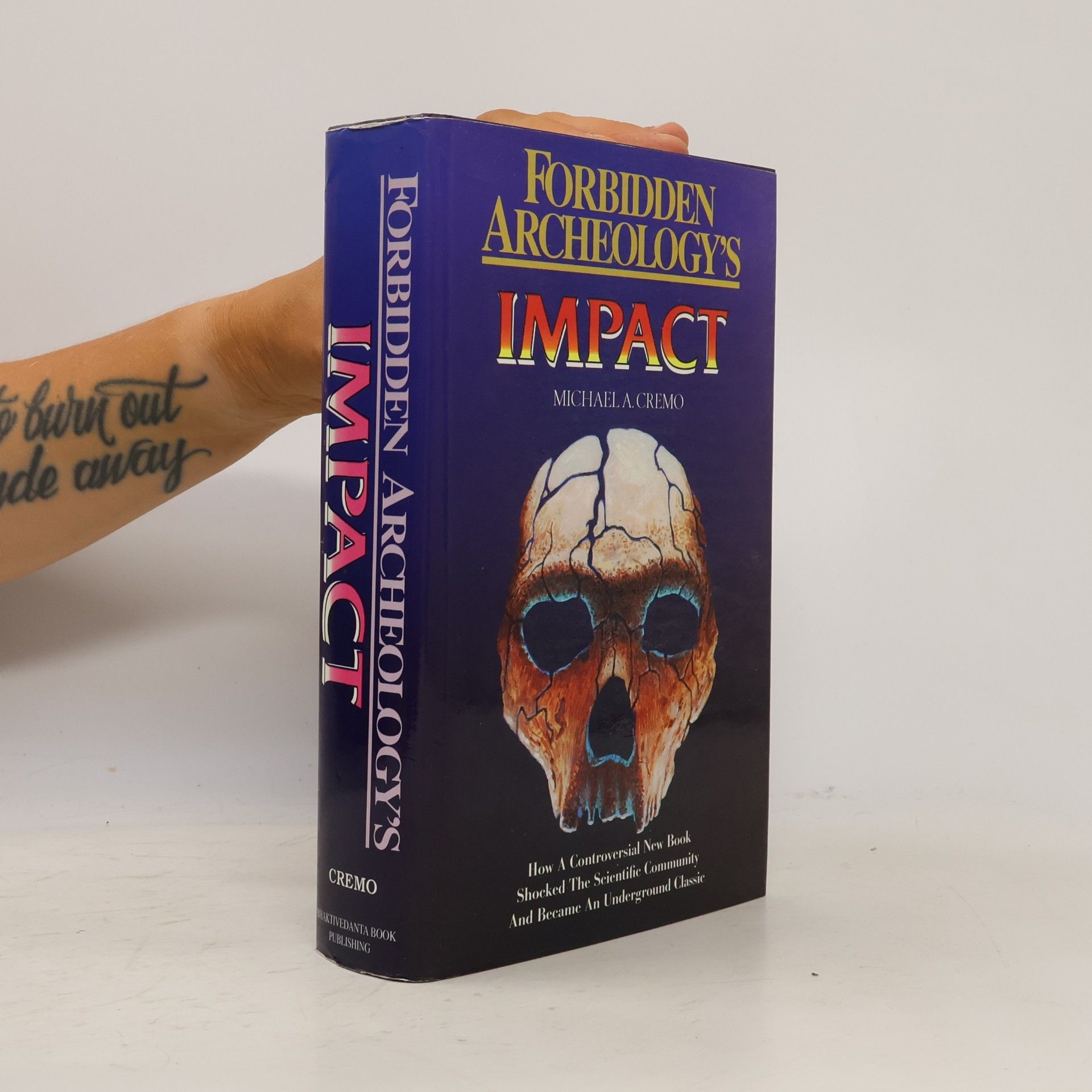 Michael A. Cremo Forbidden Archeology's Impact