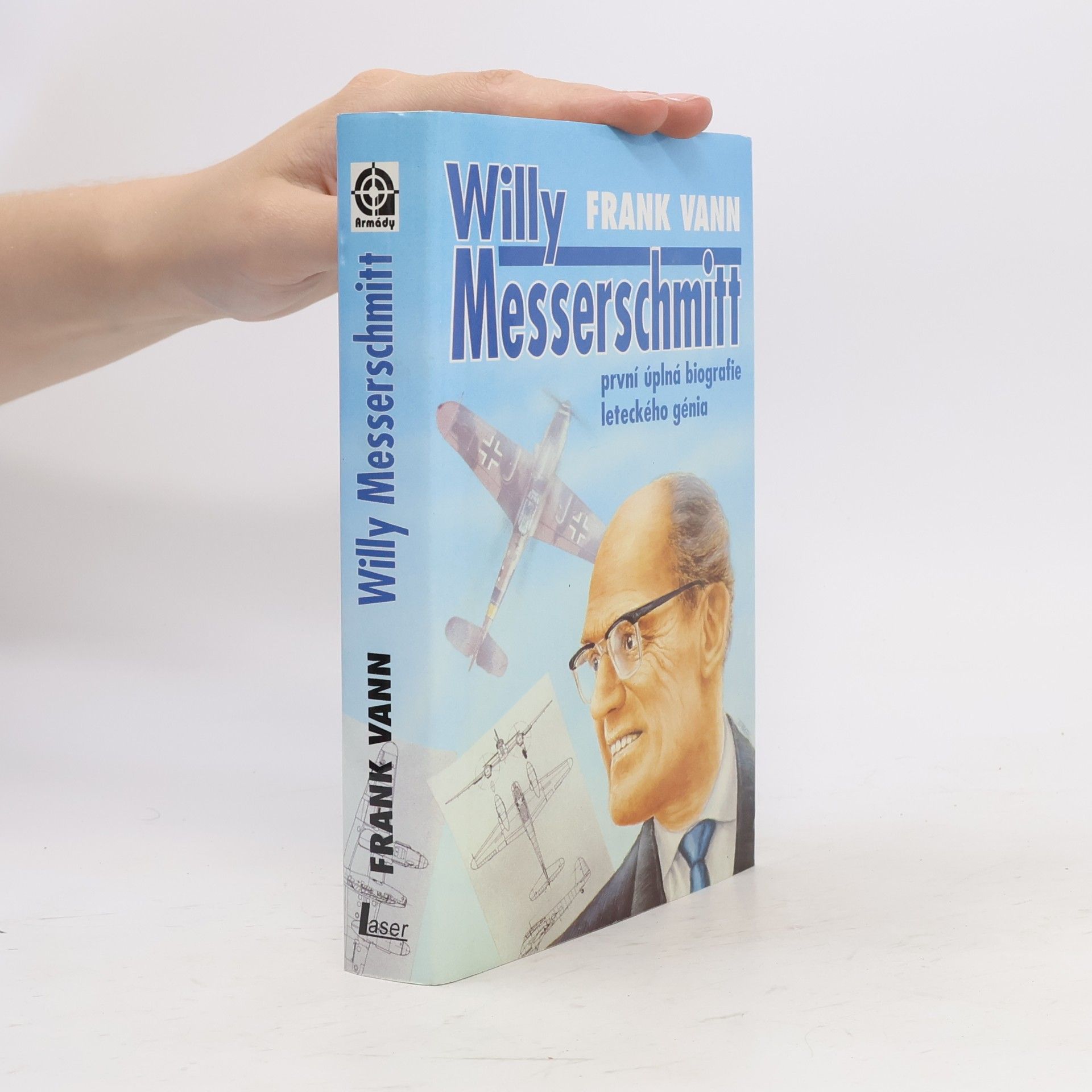 Frank Vann Willy Messerschmitt. První úplná biografie leteckého génia