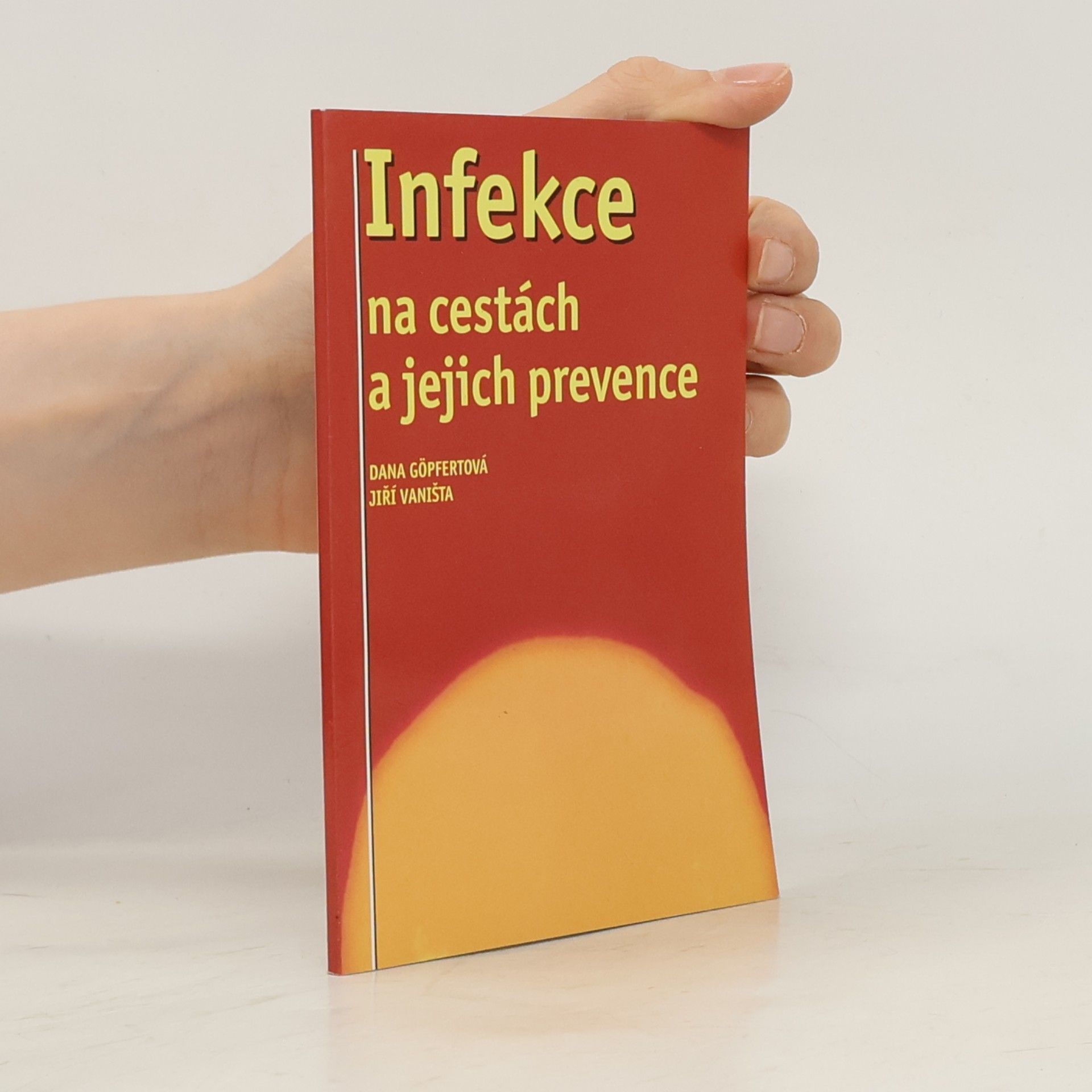 Dana Göpfertová Infekce na cestách a jejich prevence