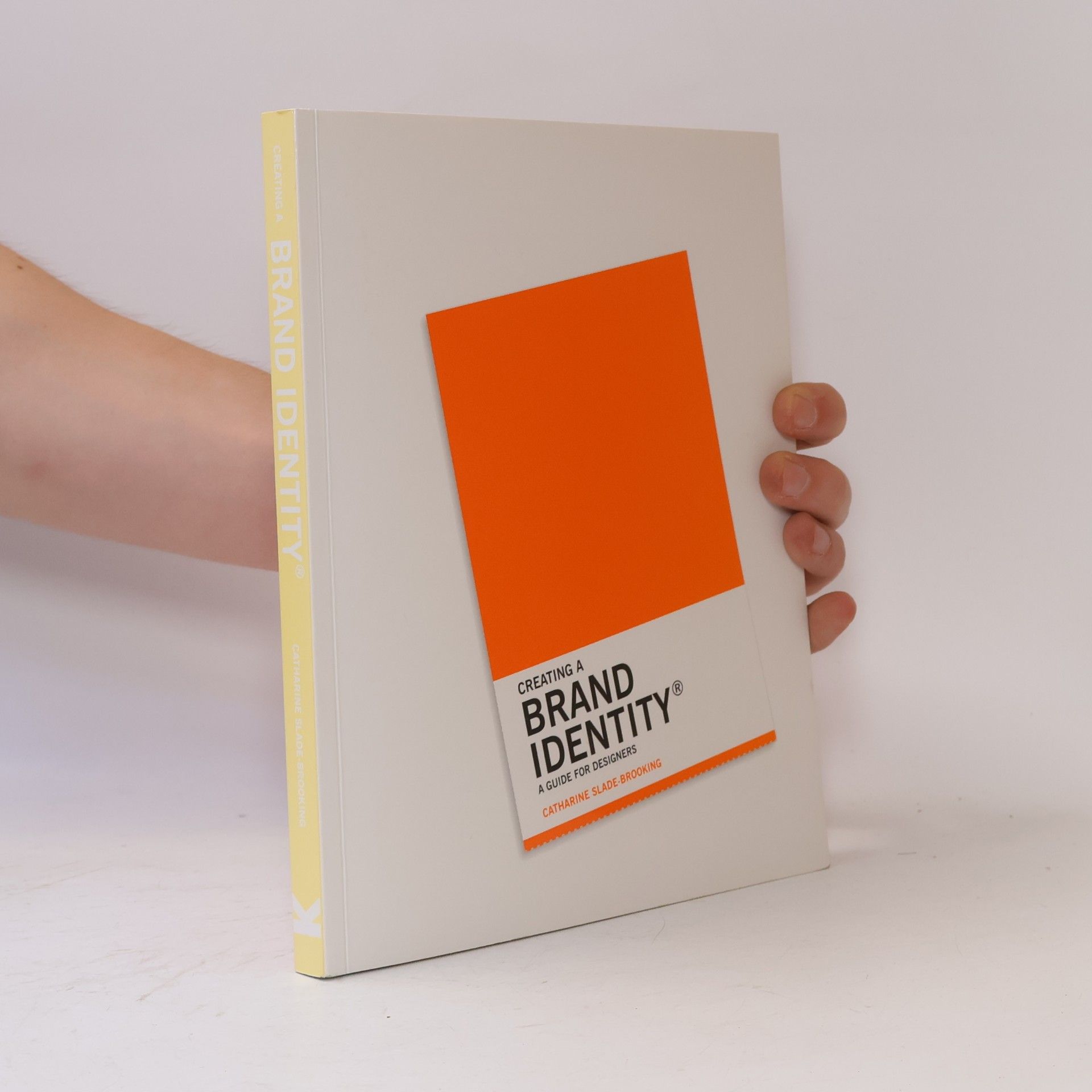 Catharine Slade-Brooking Creating a brand identity : a guide for designers