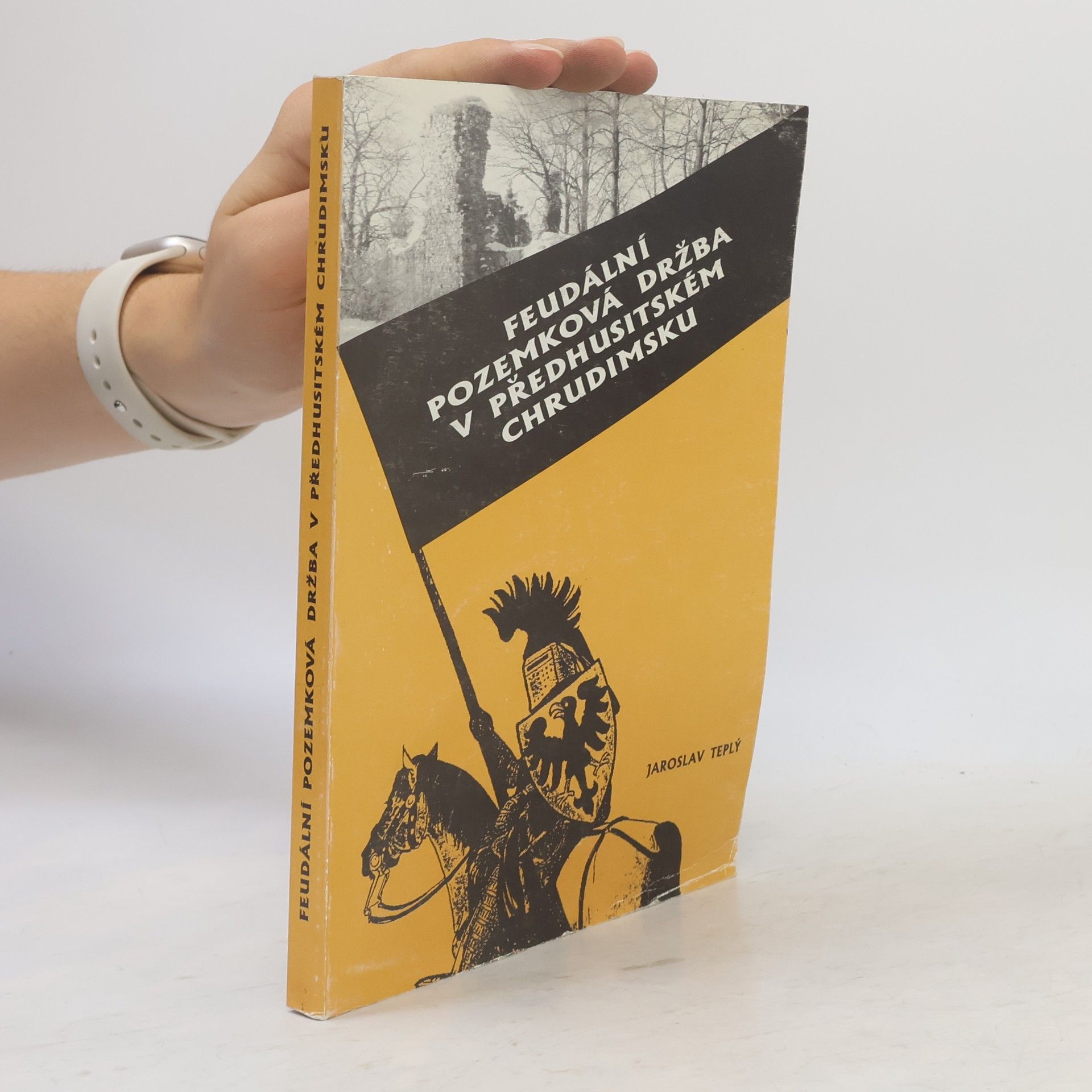 Jaroslav Teplý Feudální pozemková držba v předhusitském Chrudimsku