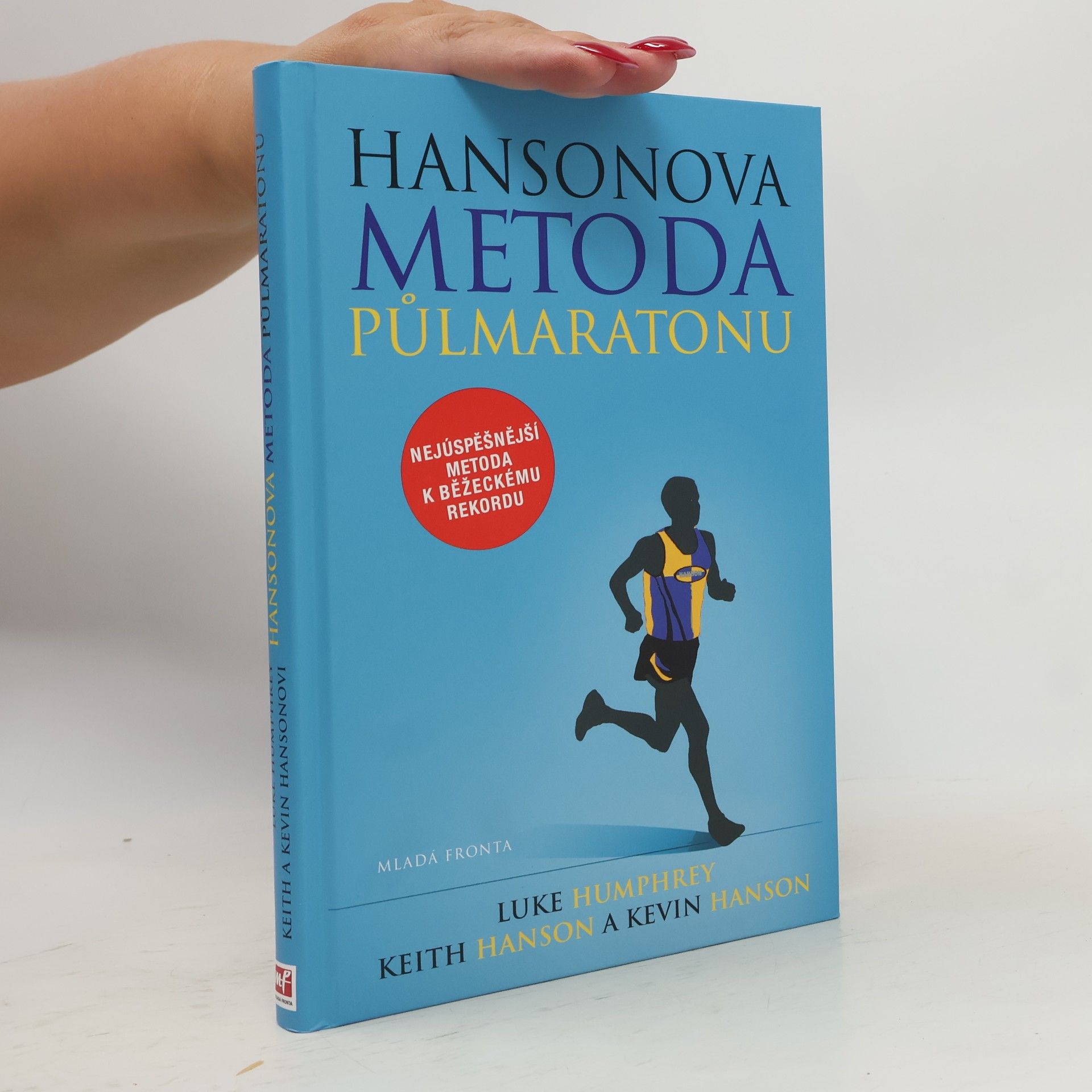 Kevin Hanson Hansonova metoda půlmaratonu: Zaběhněte svůj nejlepší půlmaraton podle Hansonových