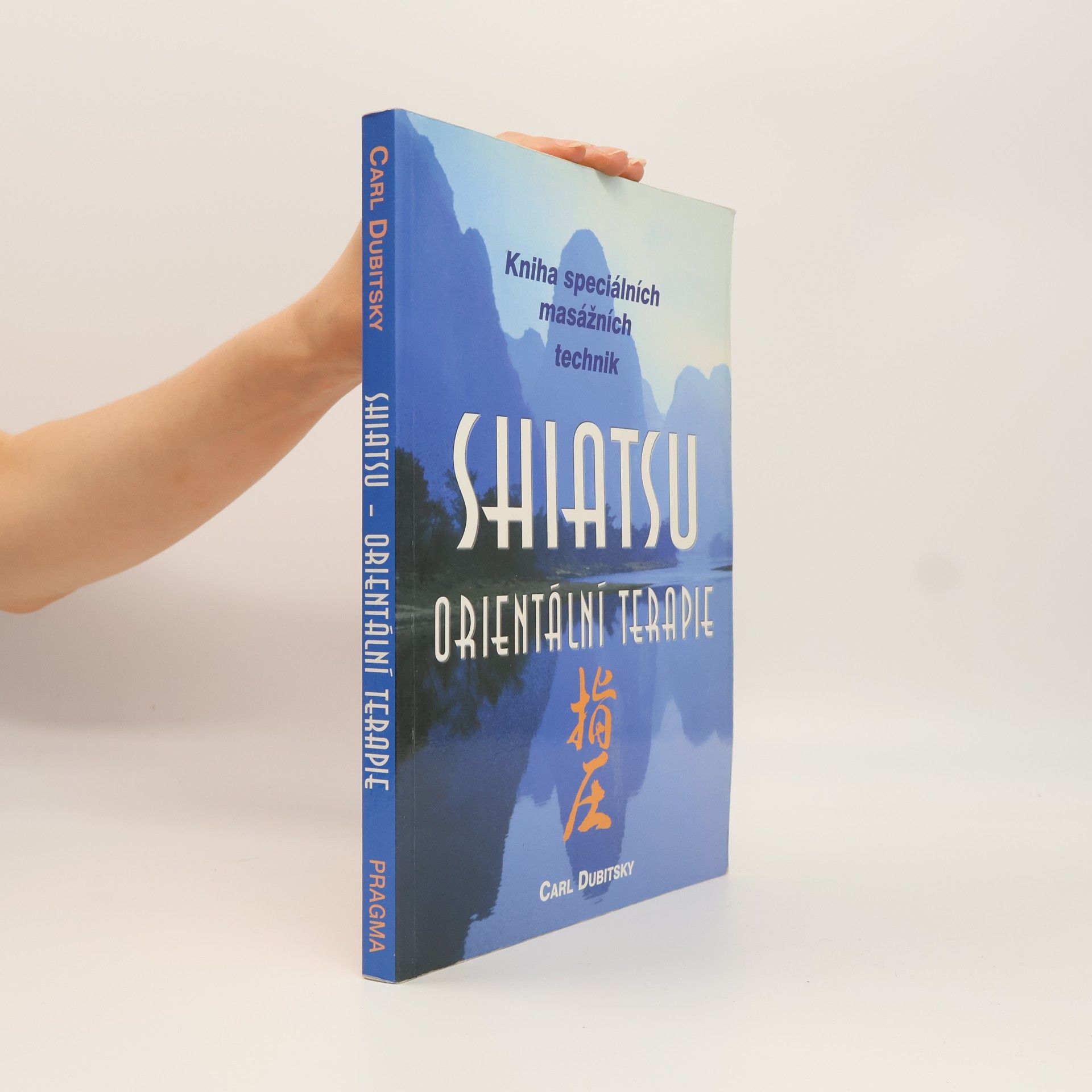 Carl Dubitsky Shiatsu: Orientální terapie