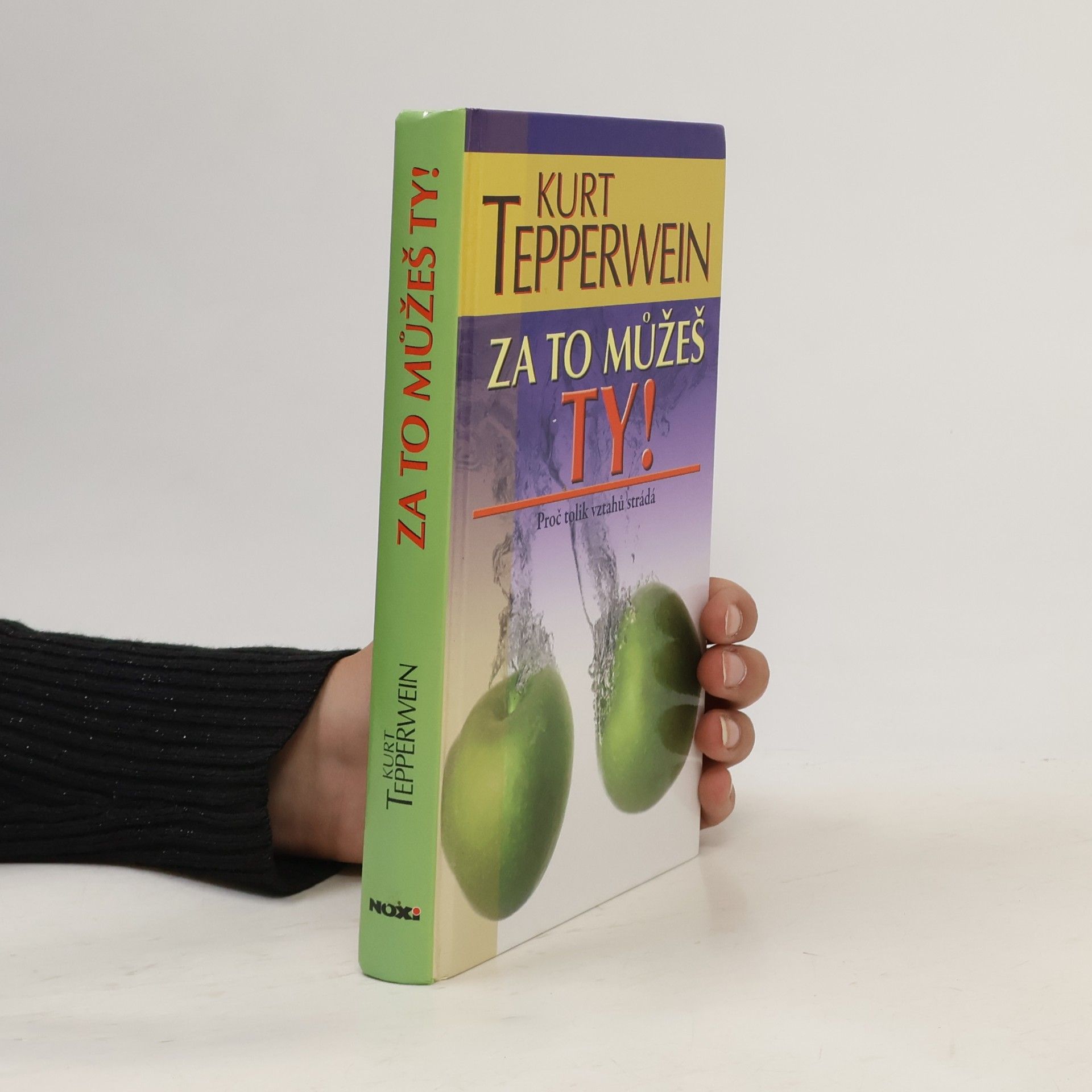 Kurt Tepperwein Za to můžeš ty! : proč tolik vztahů strádá
