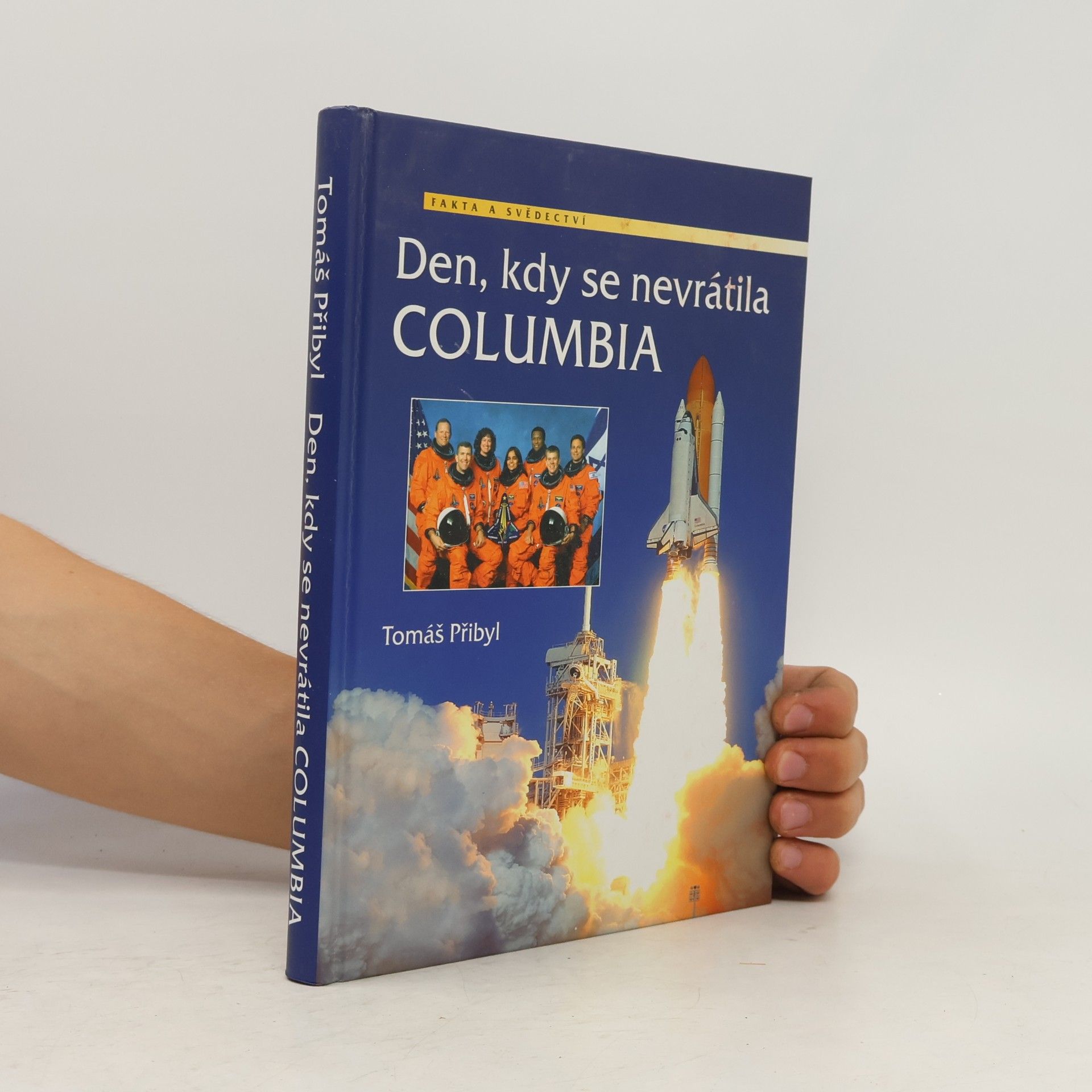 Tomáš Přibyl Den, kdy se nevrátila Columbia: těm, kteří se nevrátili, a těm, kteří se nedočkali