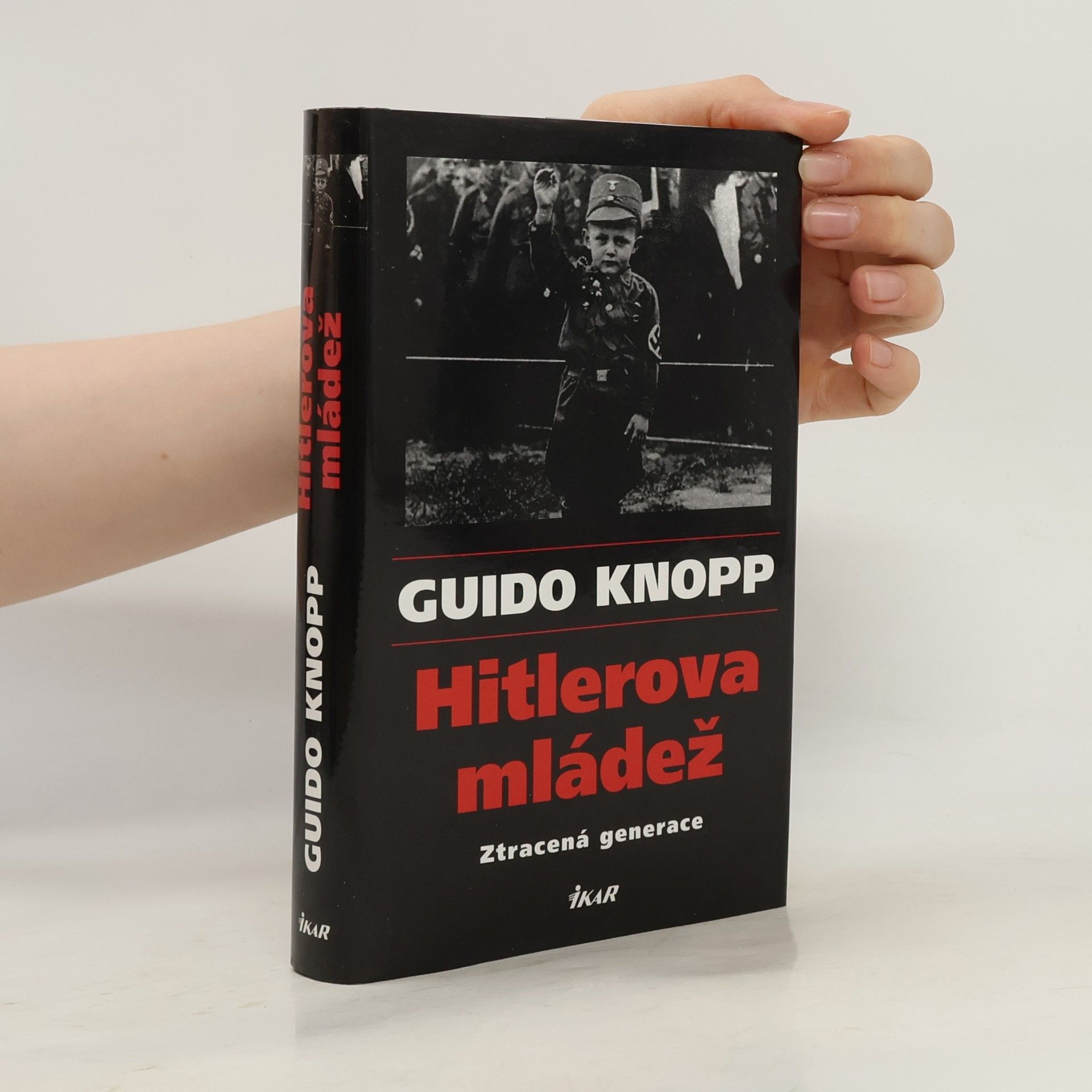 Guido Knopp Hitlerova mládež. Ztracená generace