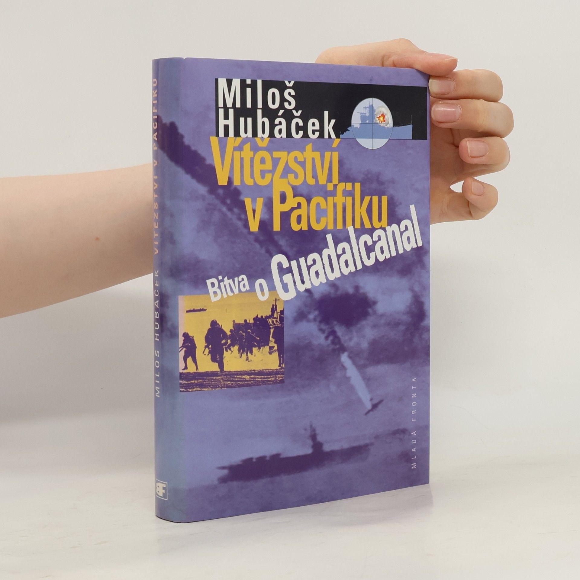 Miloš Hubáček Vítězství v Pacifiku. Bitva o Guadalcanal
