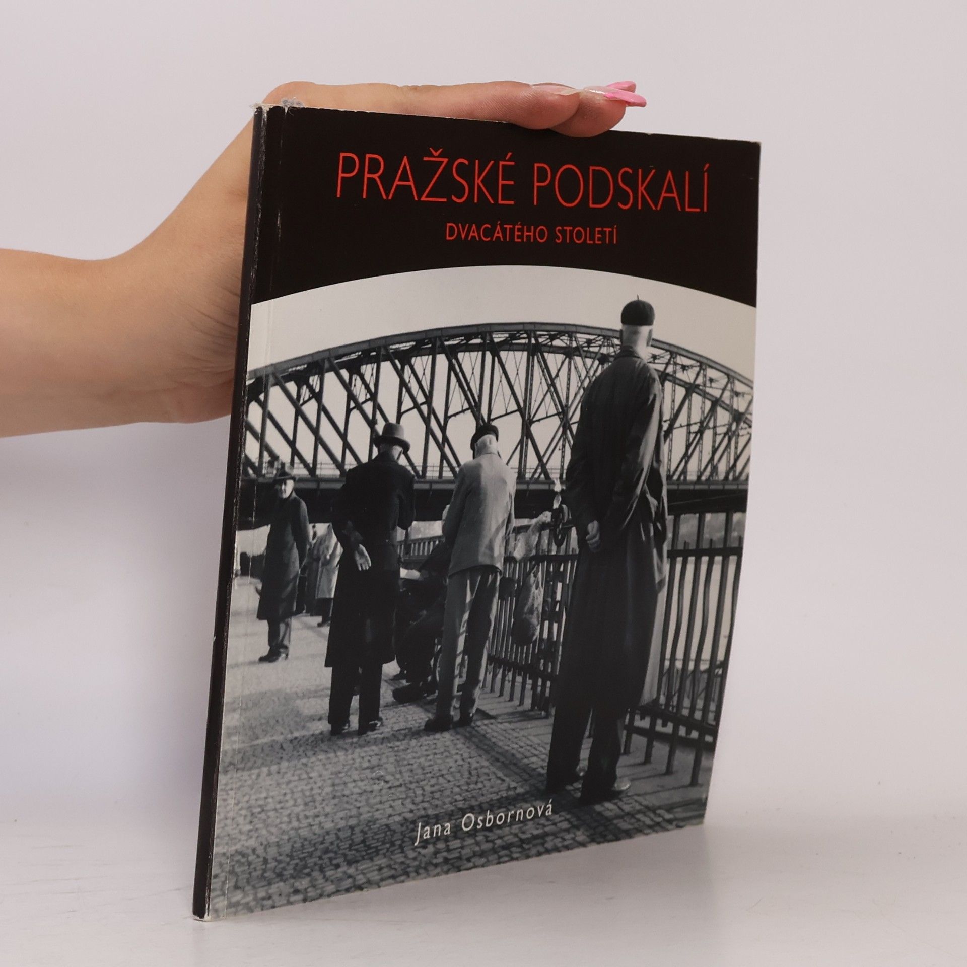 Jana Osbornová Pražské podskalí dvacátého století