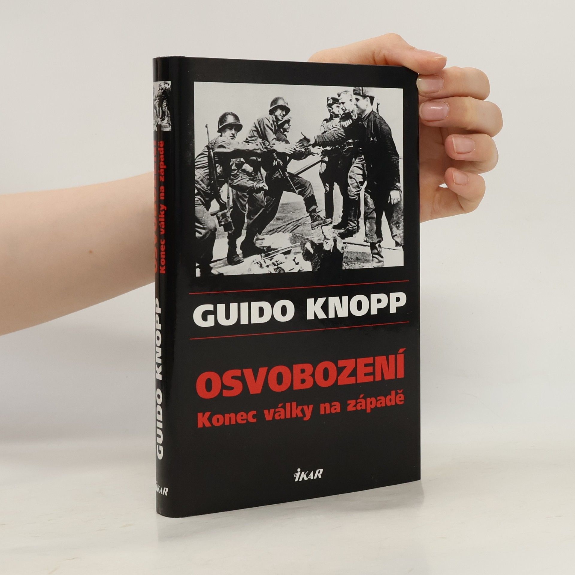 Guido Knopp Osvobození. Konec války na západě