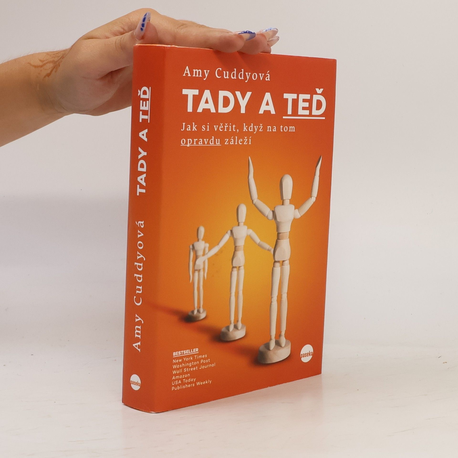 Amy Cuddy Tady a teď : jak si věřit, když na tom opravdu záleží