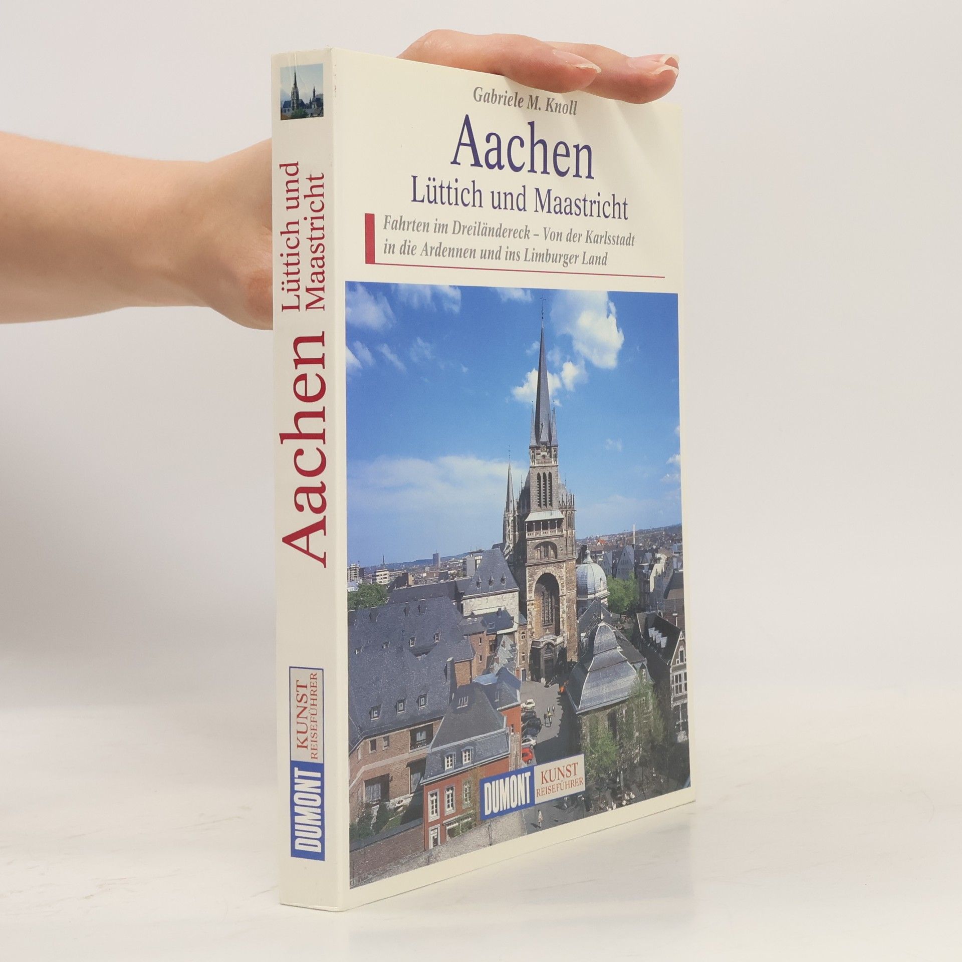 DUMONT Kunst-Reiseführer: Aachen, Lüttich und Maastricht