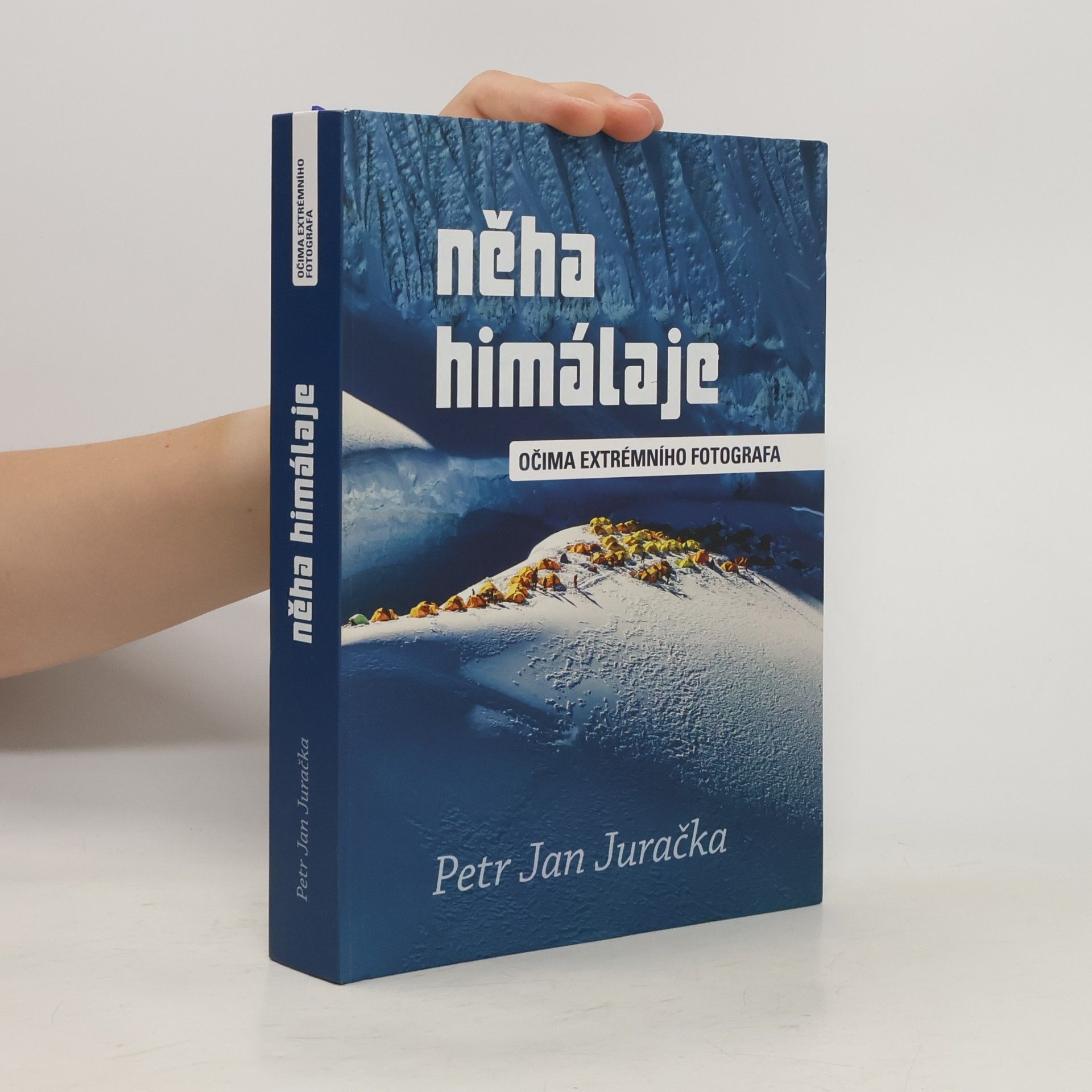 Petr Jan Juračka Něha Himálaje : očima extrémního fotografa