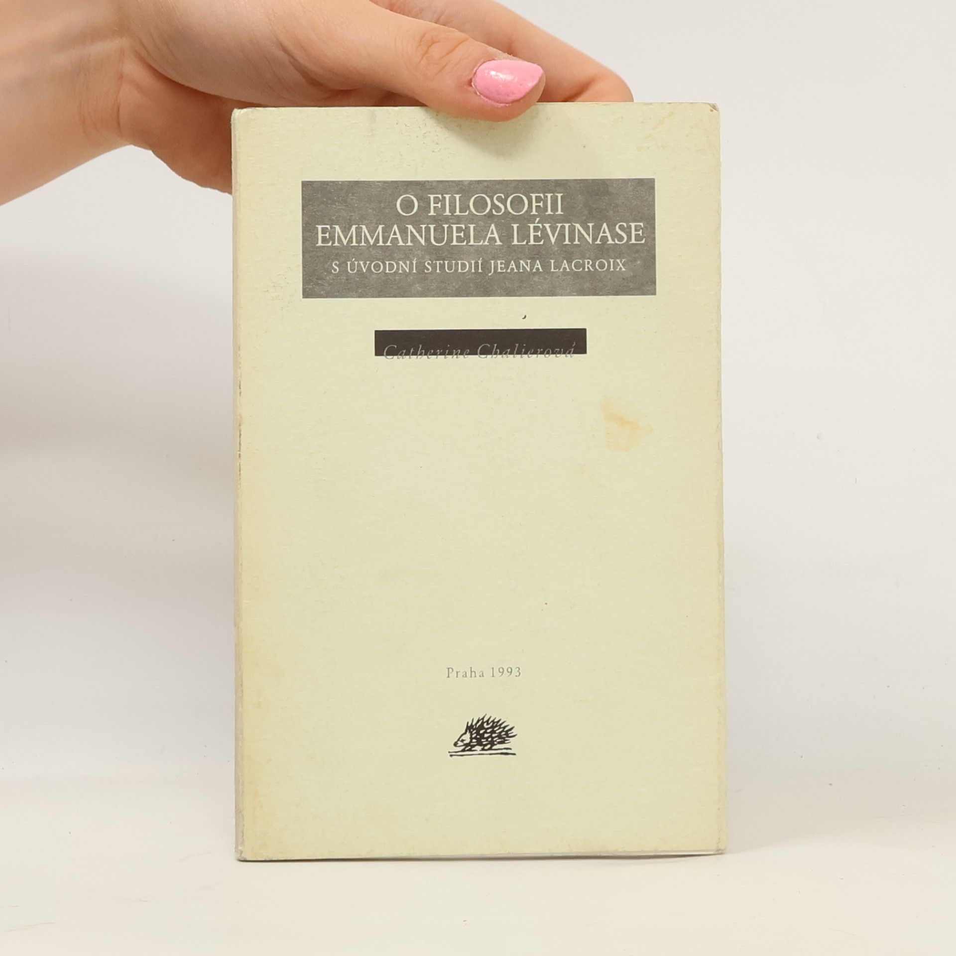 Catherine Chalier O filosofii Emmanuela Lévinase : s úvodní studií Jeana Lacroix
