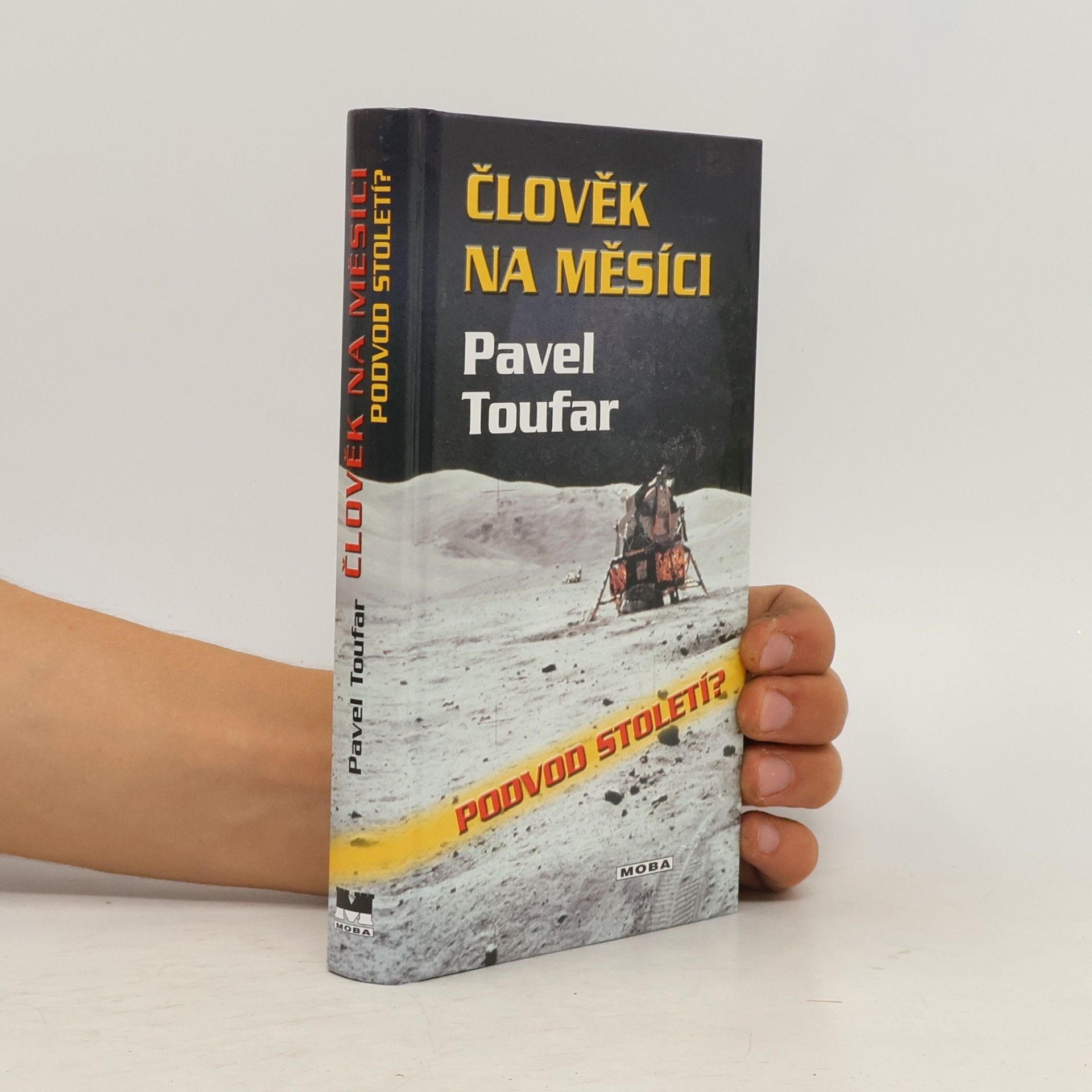 Pavel Toufar Člověk na Měsíci: Podvod století?