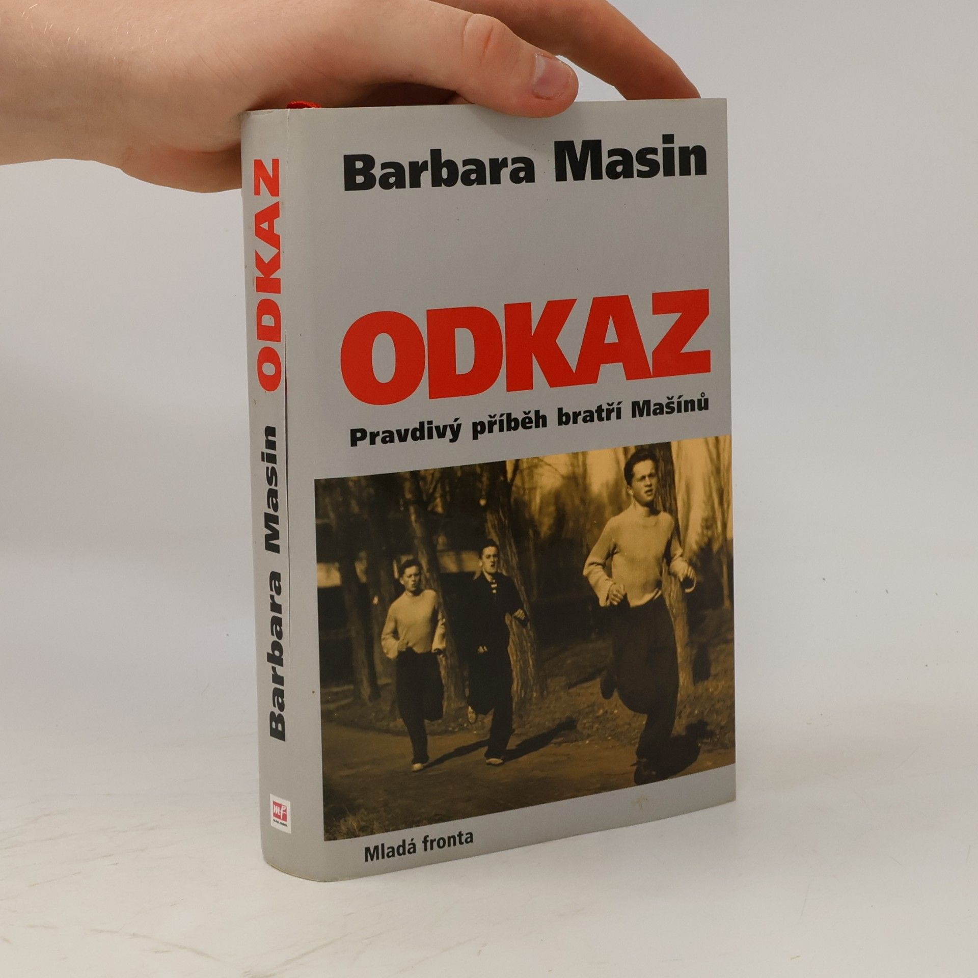Barbara Masin Odkaz. Pravdivý příběh bratří Mašínů