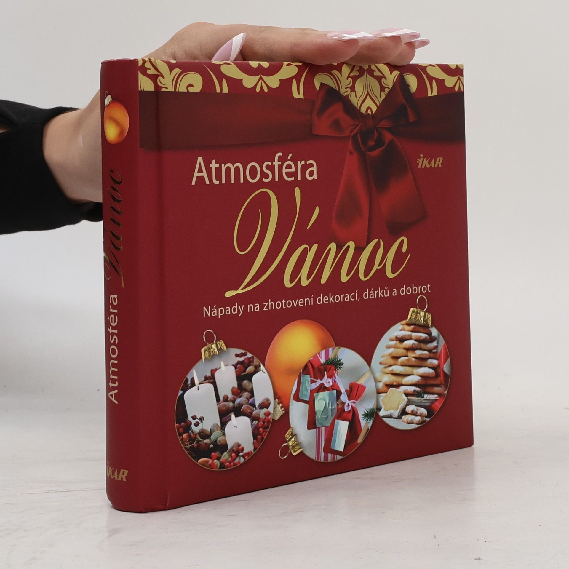 Milada Burianová Atmosféra Vánoc. Nápady na zhotovení dekorací, dárků a dobrot