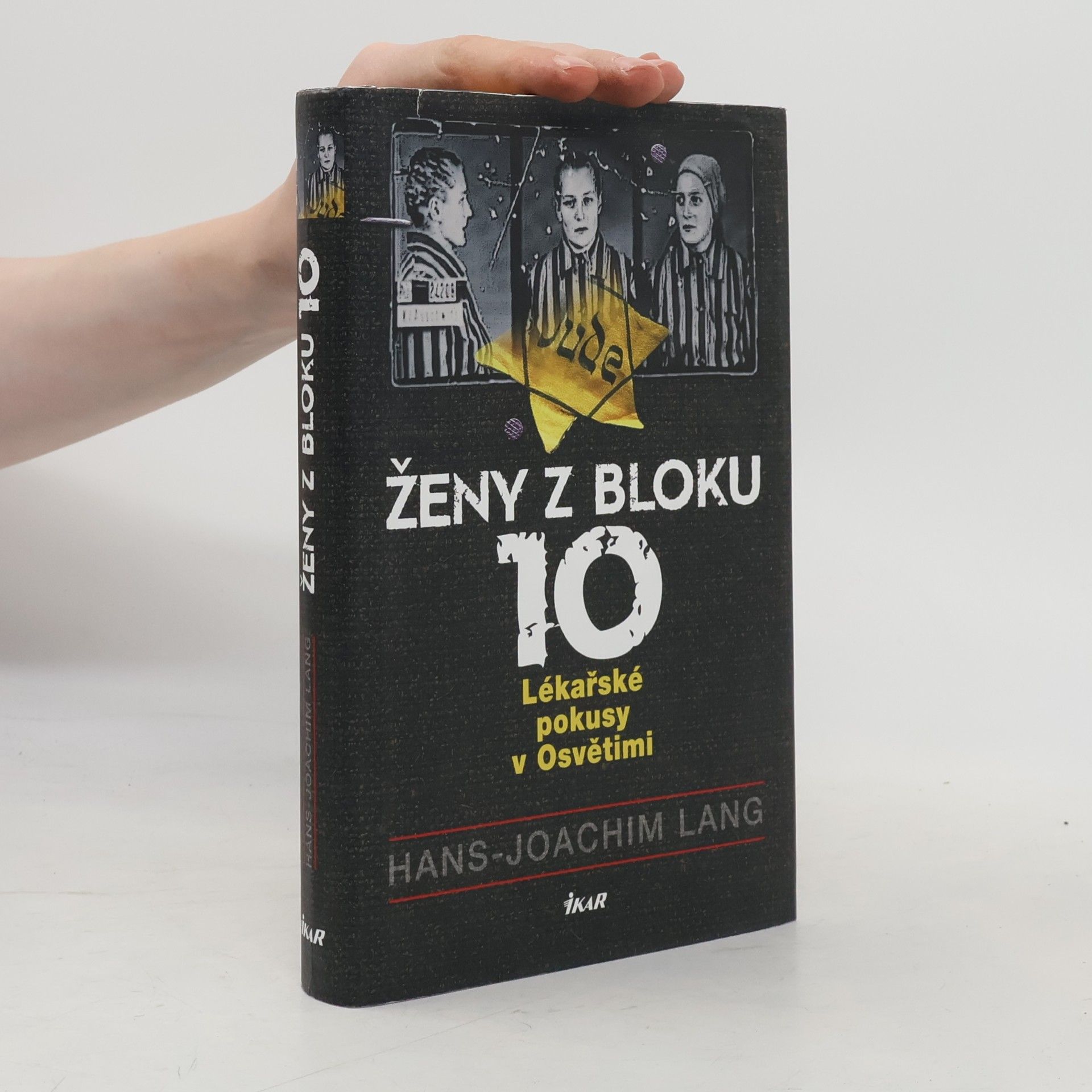 Hans-Joachim Lang Ženy z bloku 10. Lékařské pokusy v Osvětimi