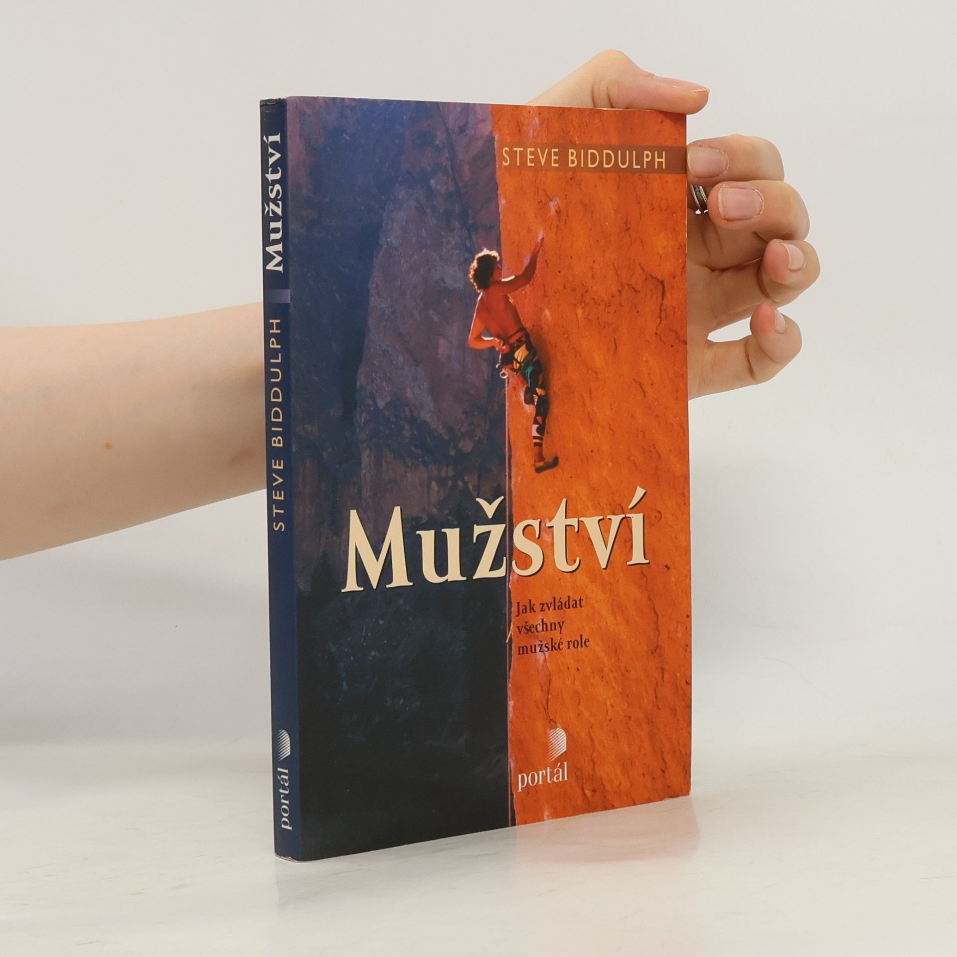 Steve Biddulph Mužství : jak zvládat všechny mužské role