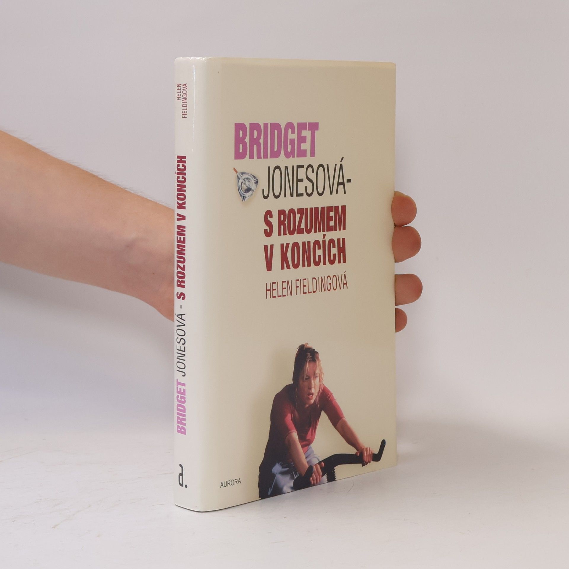 Helen Fielding Bridget Jonesová. S rozumem v koncích