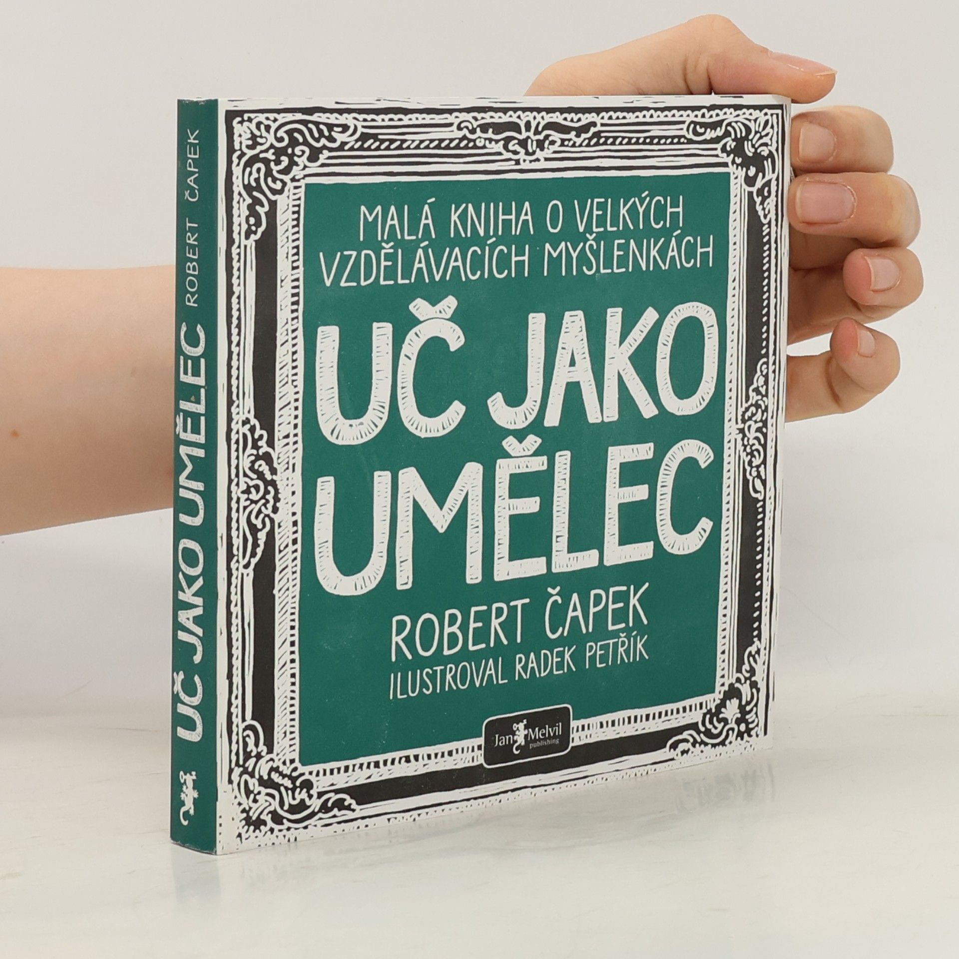Radek Petřík Uč jako umělec. Malá kniha o velkých vzdělávacích myšlenkách