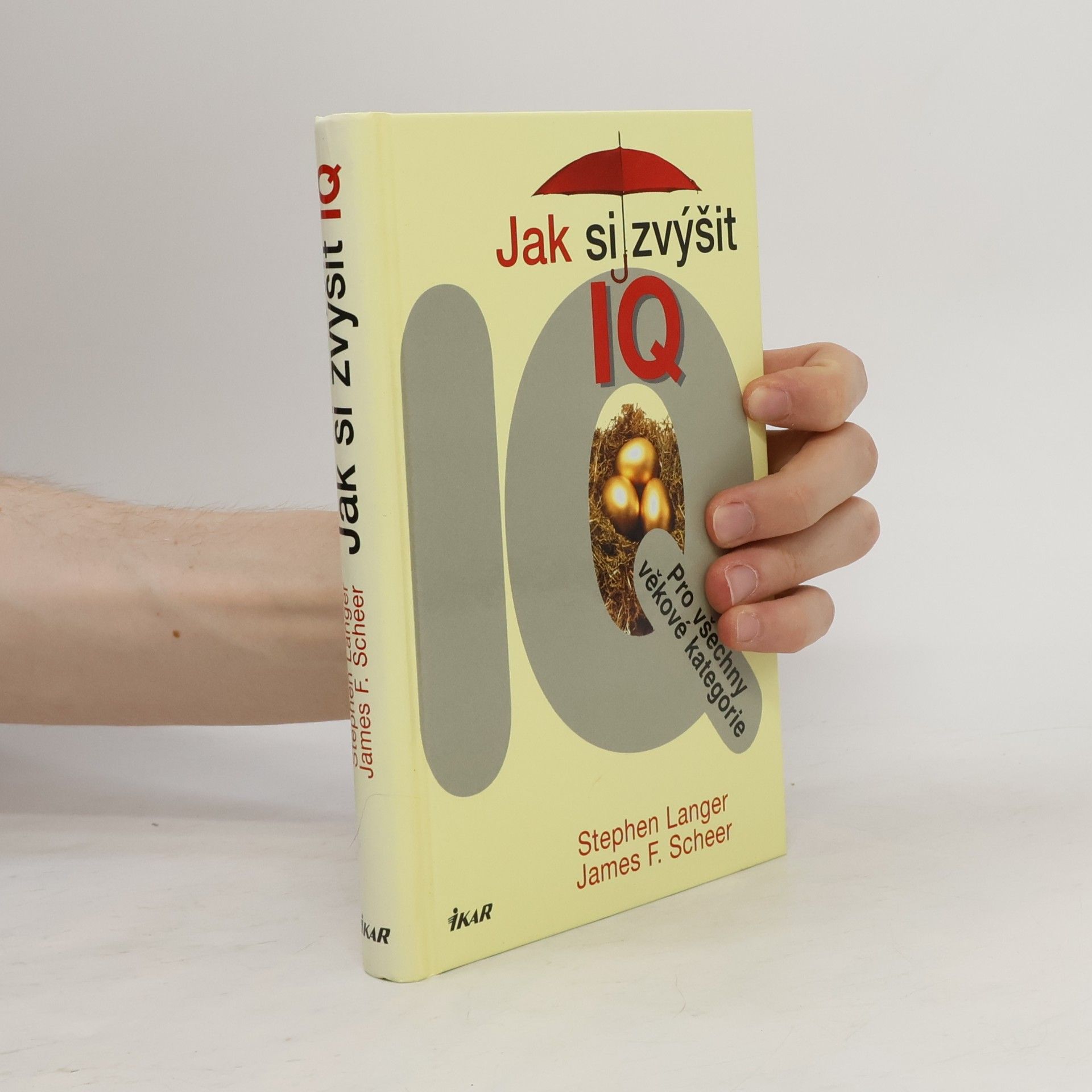 James F. Scheer Jak si zvýšit IQ : pro všechny věkové kategorie