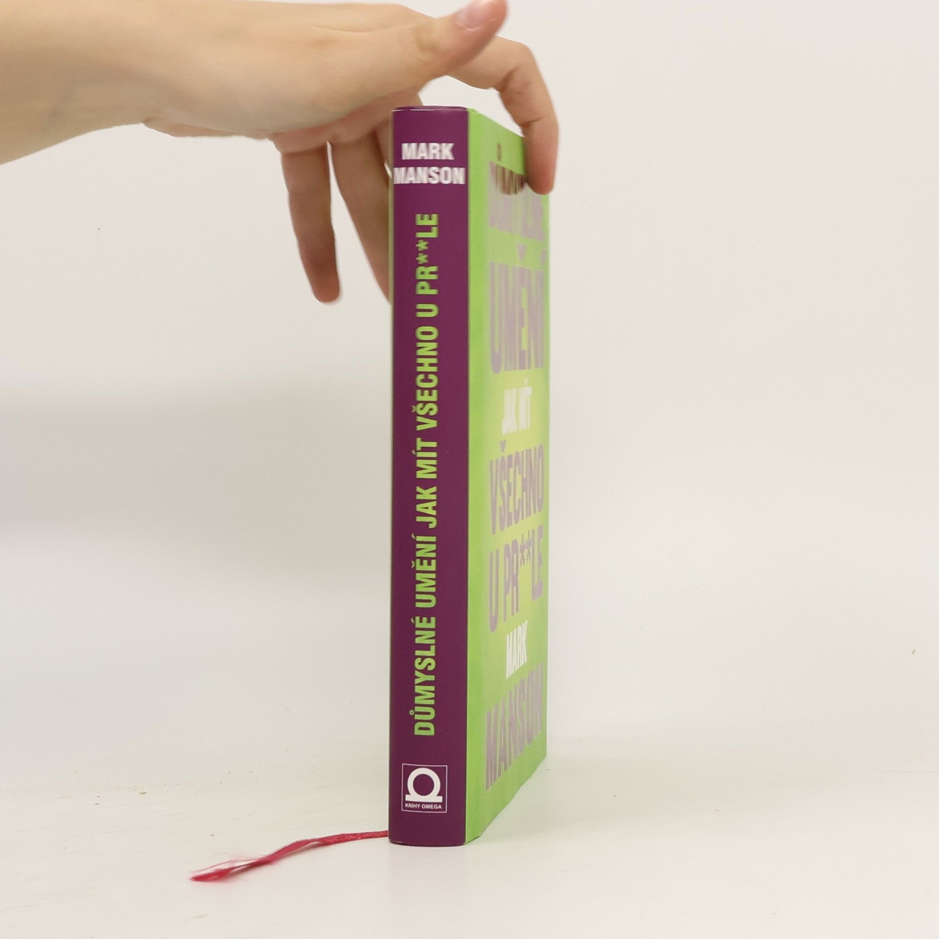 Mark Manson Důmyslné umění, jak mít všechno u pr**le