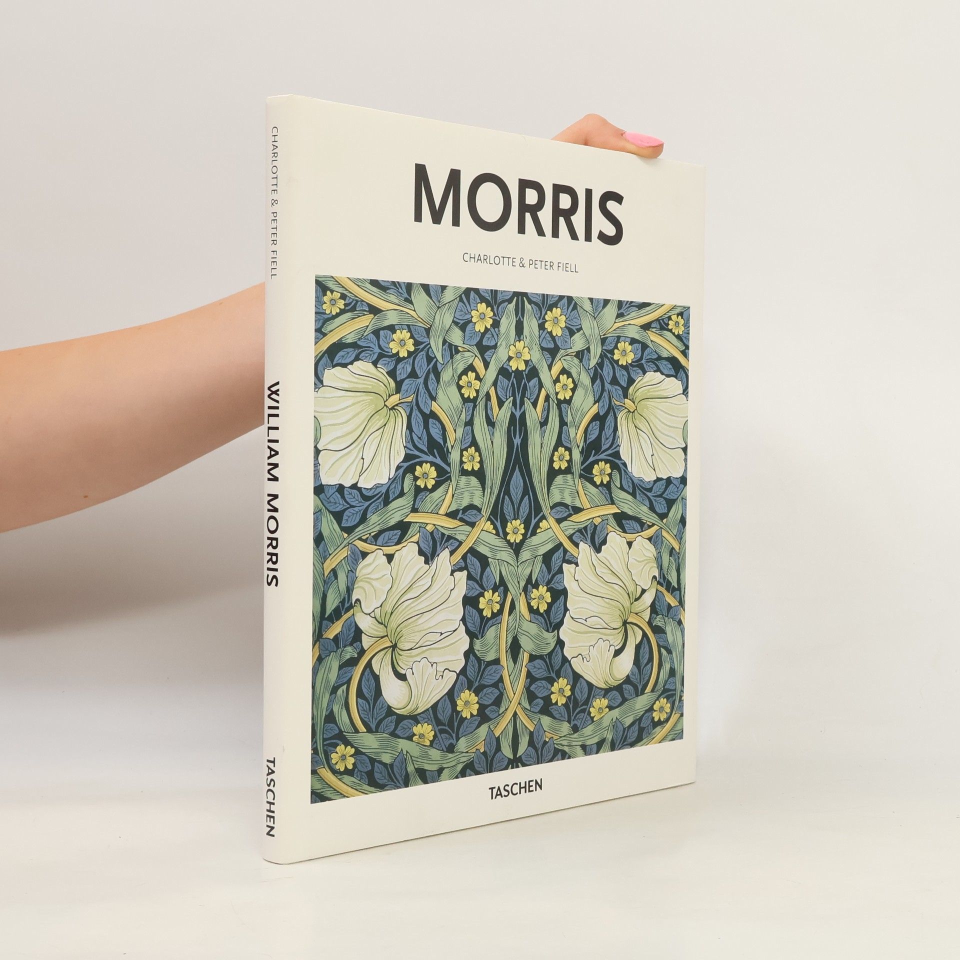 Peter Fiell William Morris, 1834-1896 : a life of art