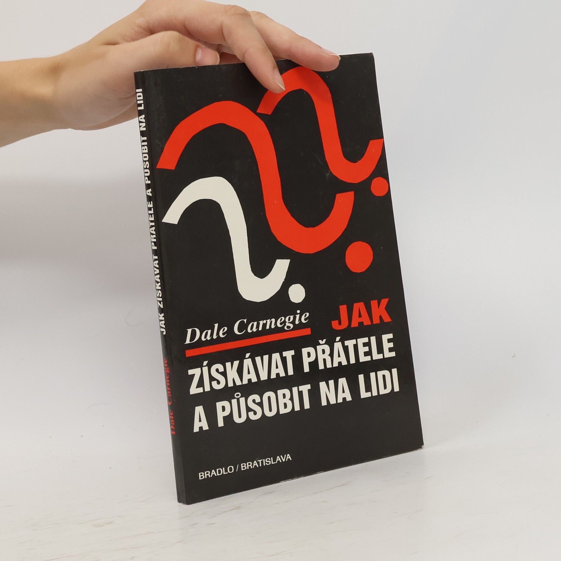 Dale Carnegie Jak získávat přátele a působit na lidi