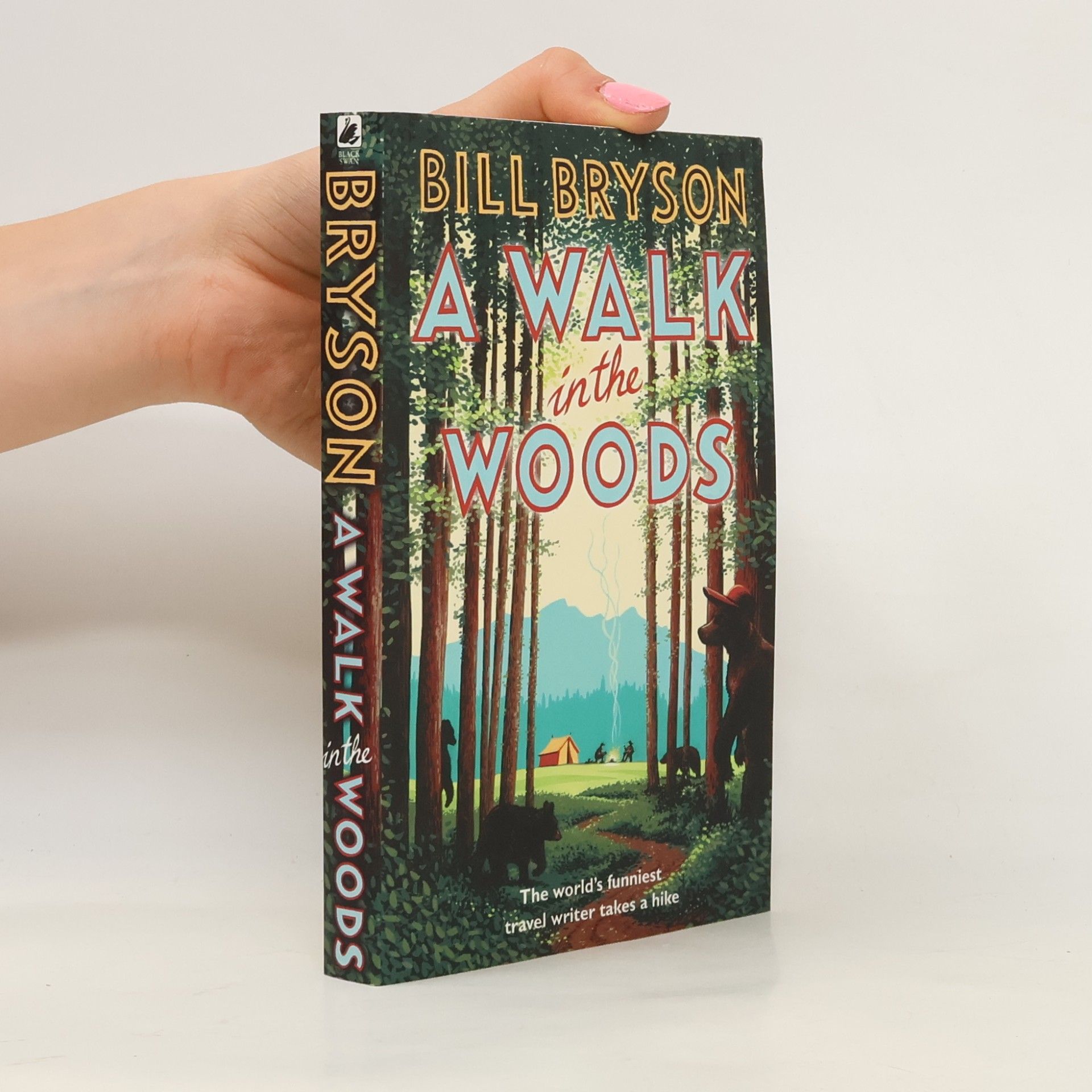 Bill Bryson A Walk In The Woods: The World´s Funniest Travel Writer Takes a Hike