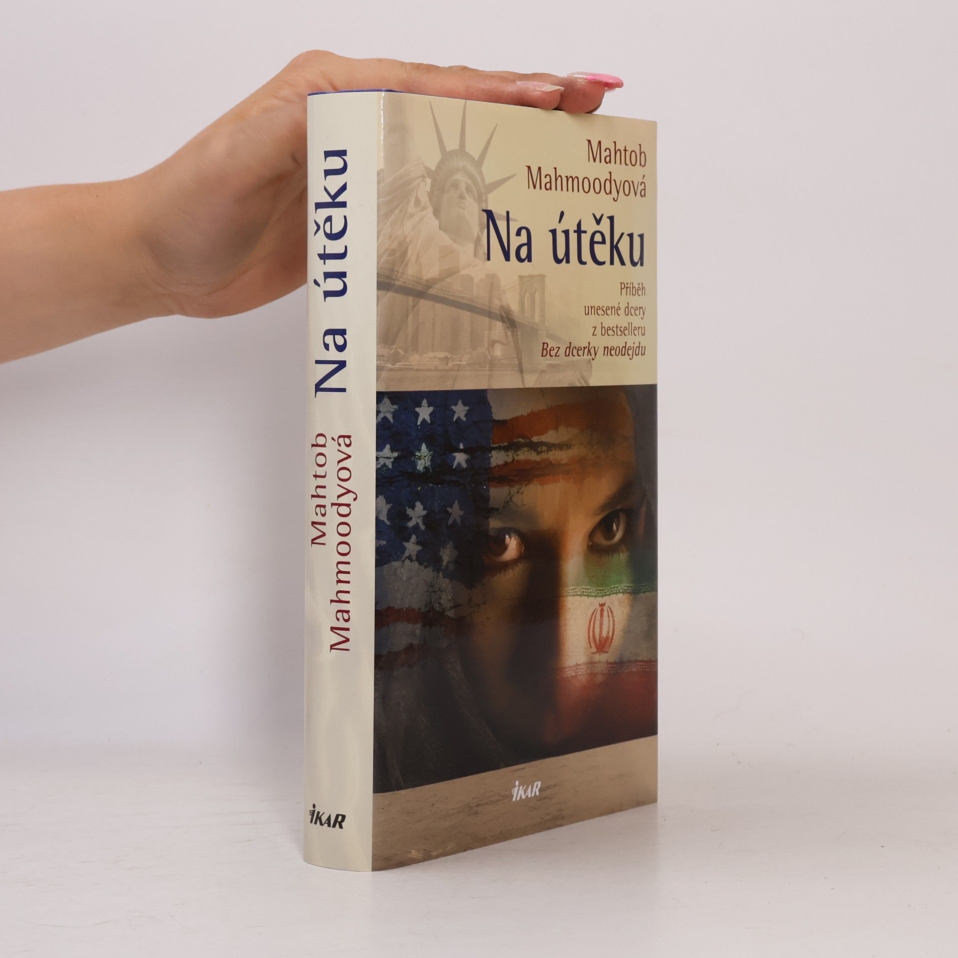 Mahtob Mahmoody Na útěku. Příběh unesené dcery z bestselleru Bez dcerky neodejdu