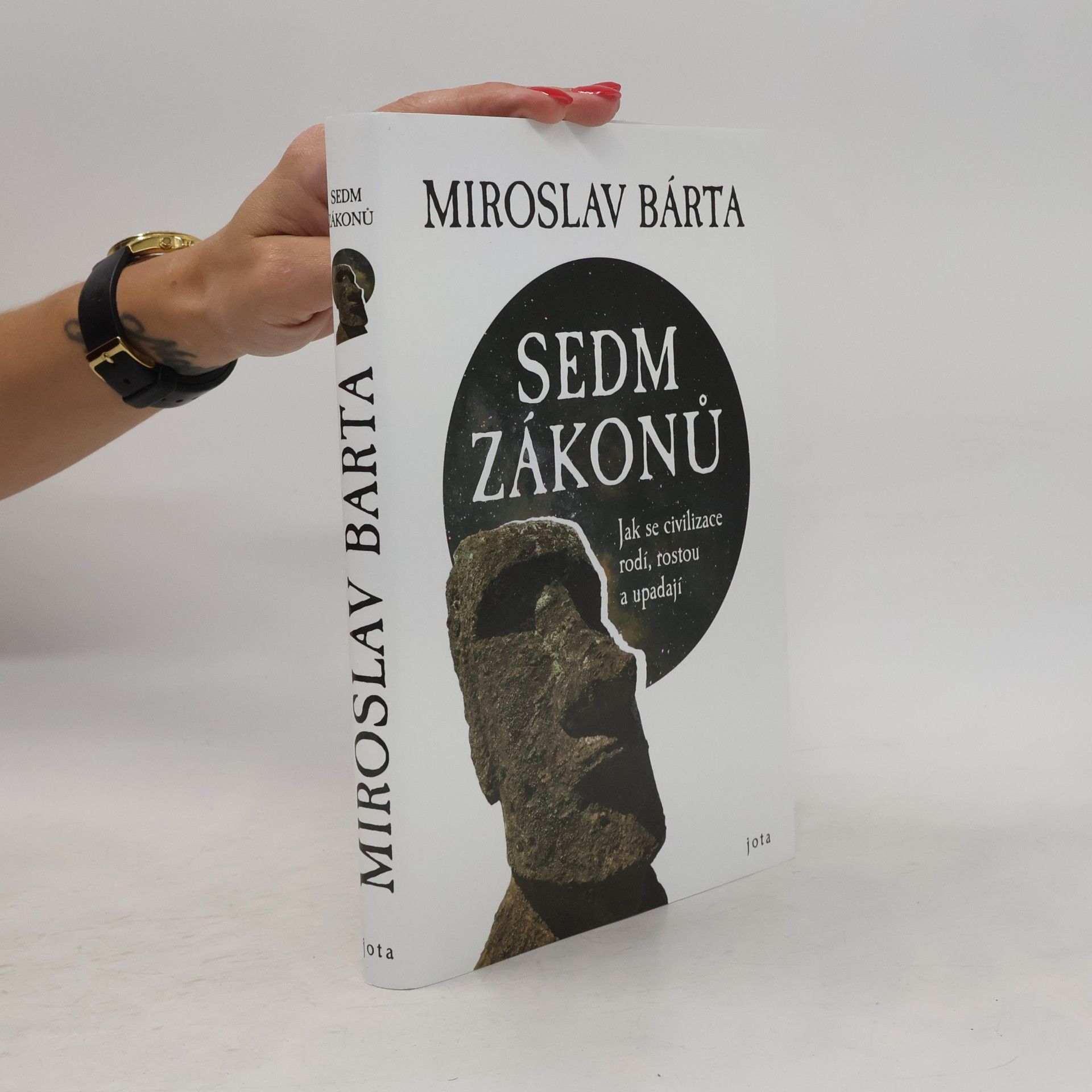 Miroslav Barta Sedm zákonů: Jak civilizace vznikají, dosahují vrcholu a upadají