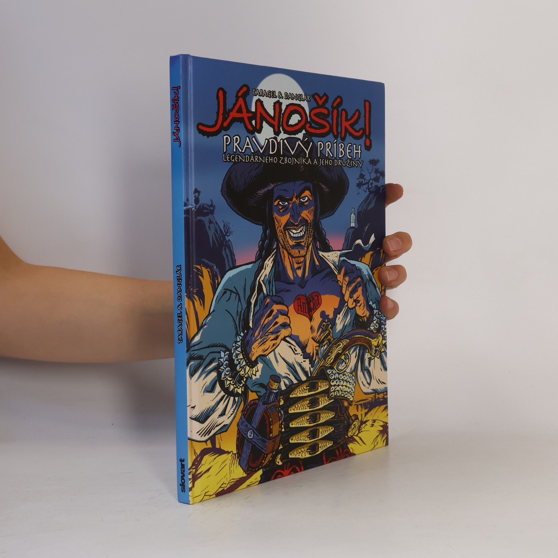Dušan Taragel Jánošík! - pravdivý príbeh legendárneho zbojníka a jeho družiny