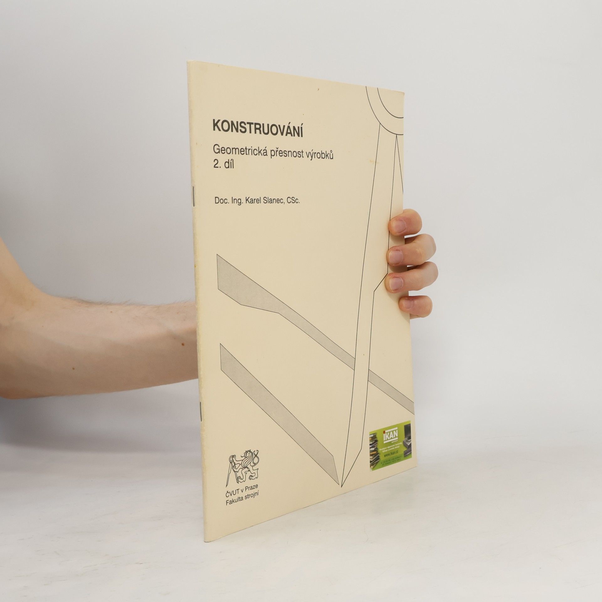 Karel Slanec Konstruování : geometrická přesnost výrobků. Díl 2