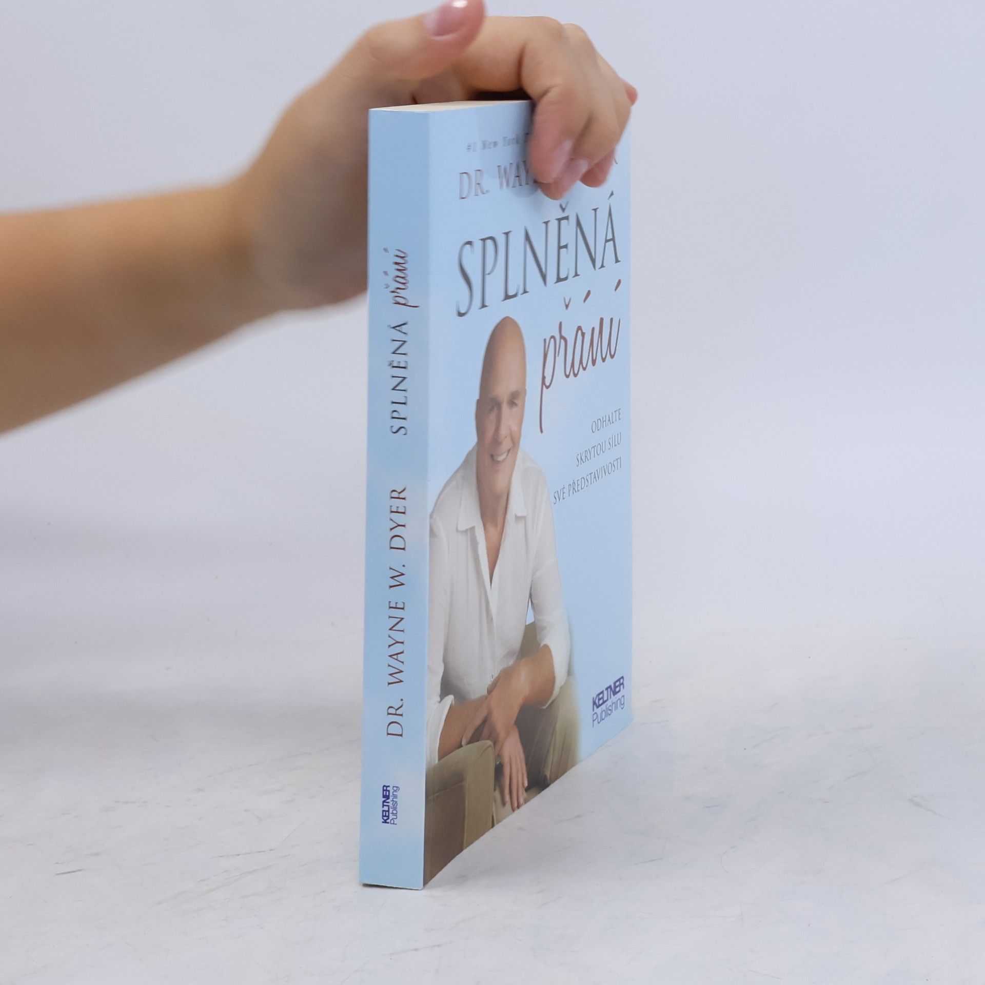 Wayne W. Dyer Splněná přání. Odhalte skrytou sílu své představivosti
