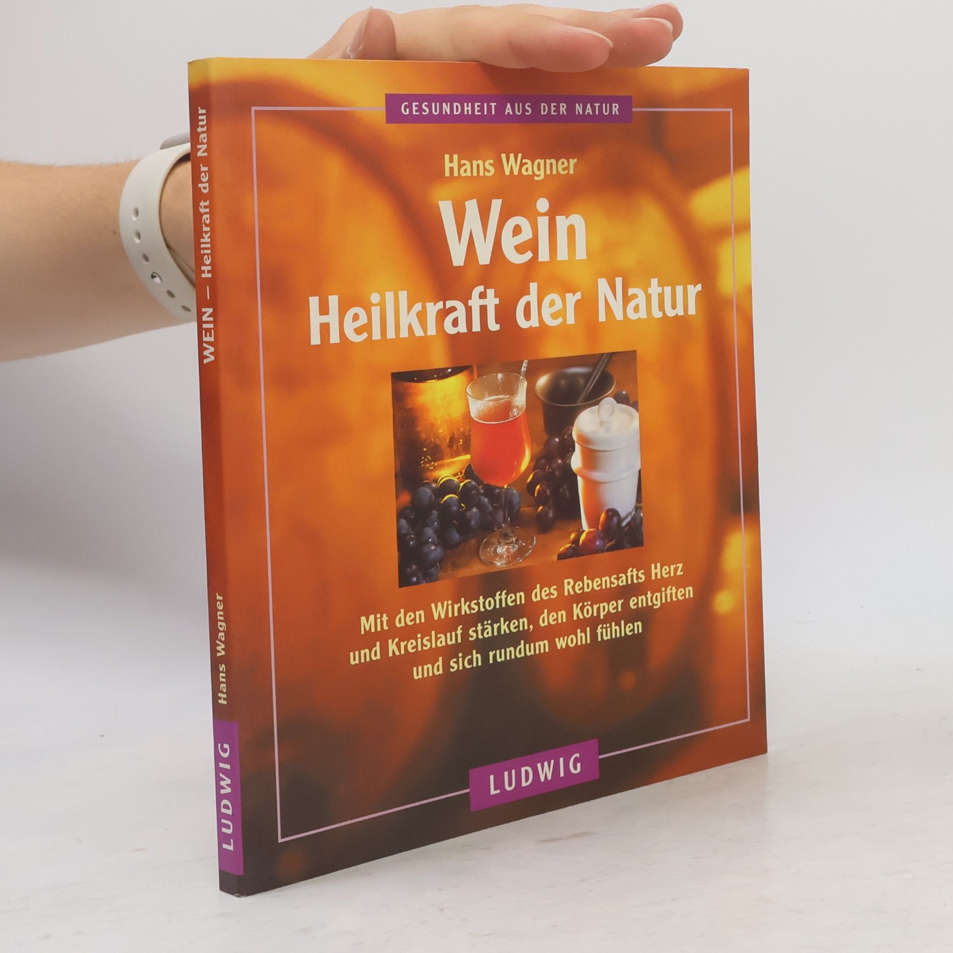 Hans Wagner Wein - Heilkraft der Natur
