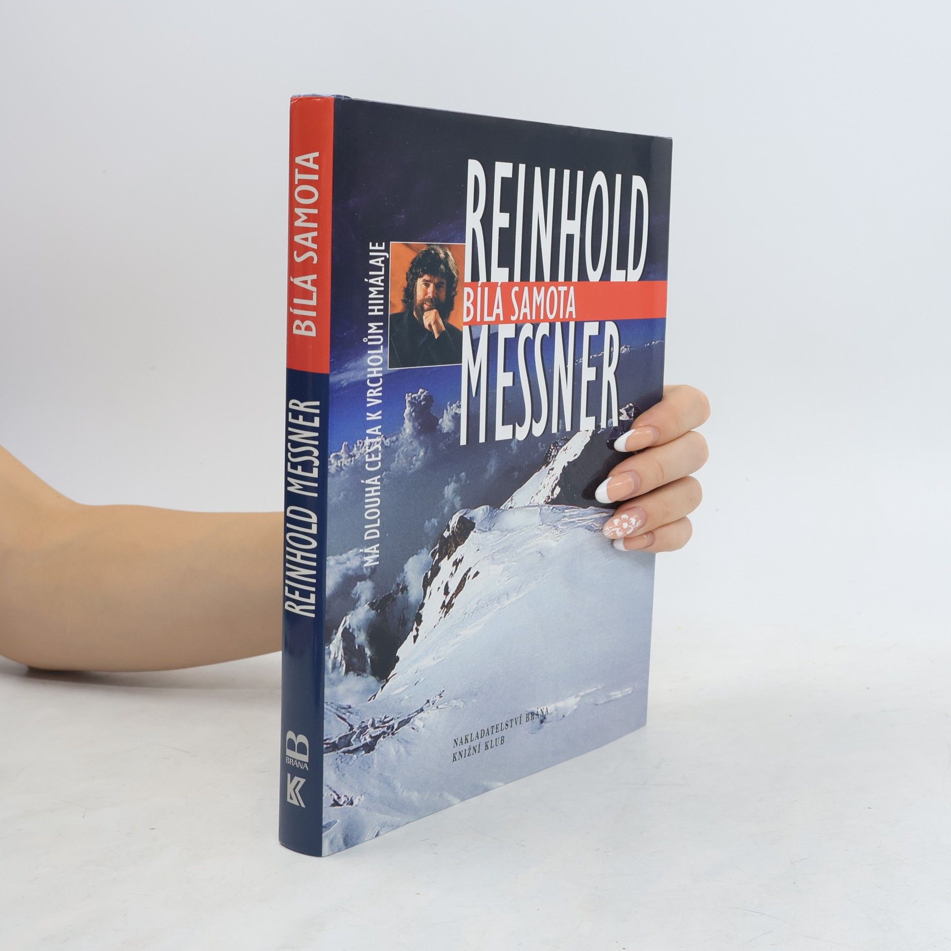 Reinhold Messner Bílá samota. Má dlouhá cesta k vrcholům Himaláje